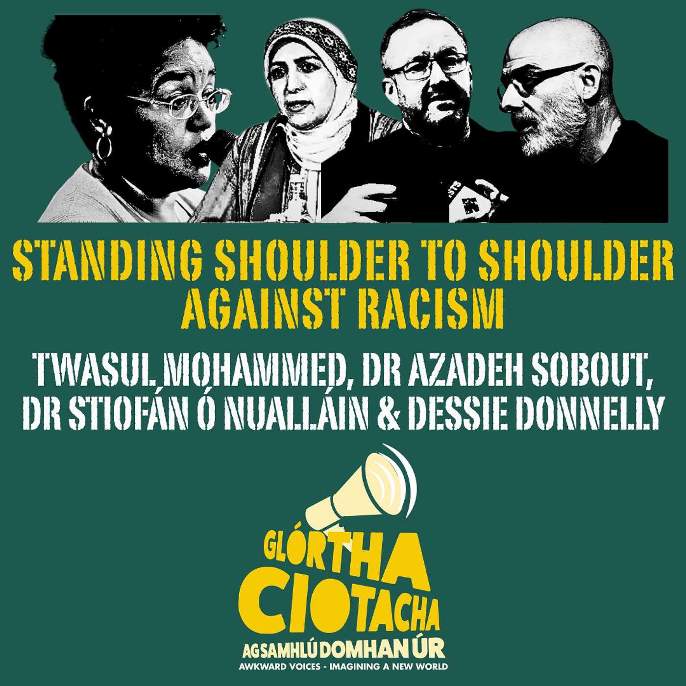 Standing Shoulder to Shoulder Against Racism: Twasul Mohammed, Azadeh Sobout, Stiofán Ó Nualláin & Dessie Donnelly episode artwork