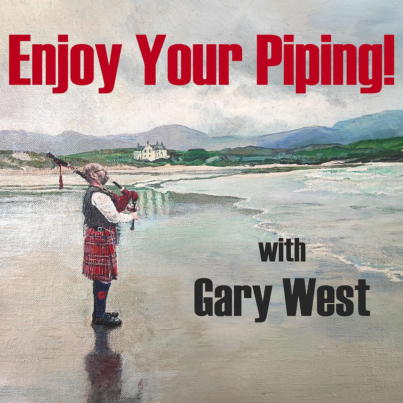 Enjoy Your Piping! With Gary West