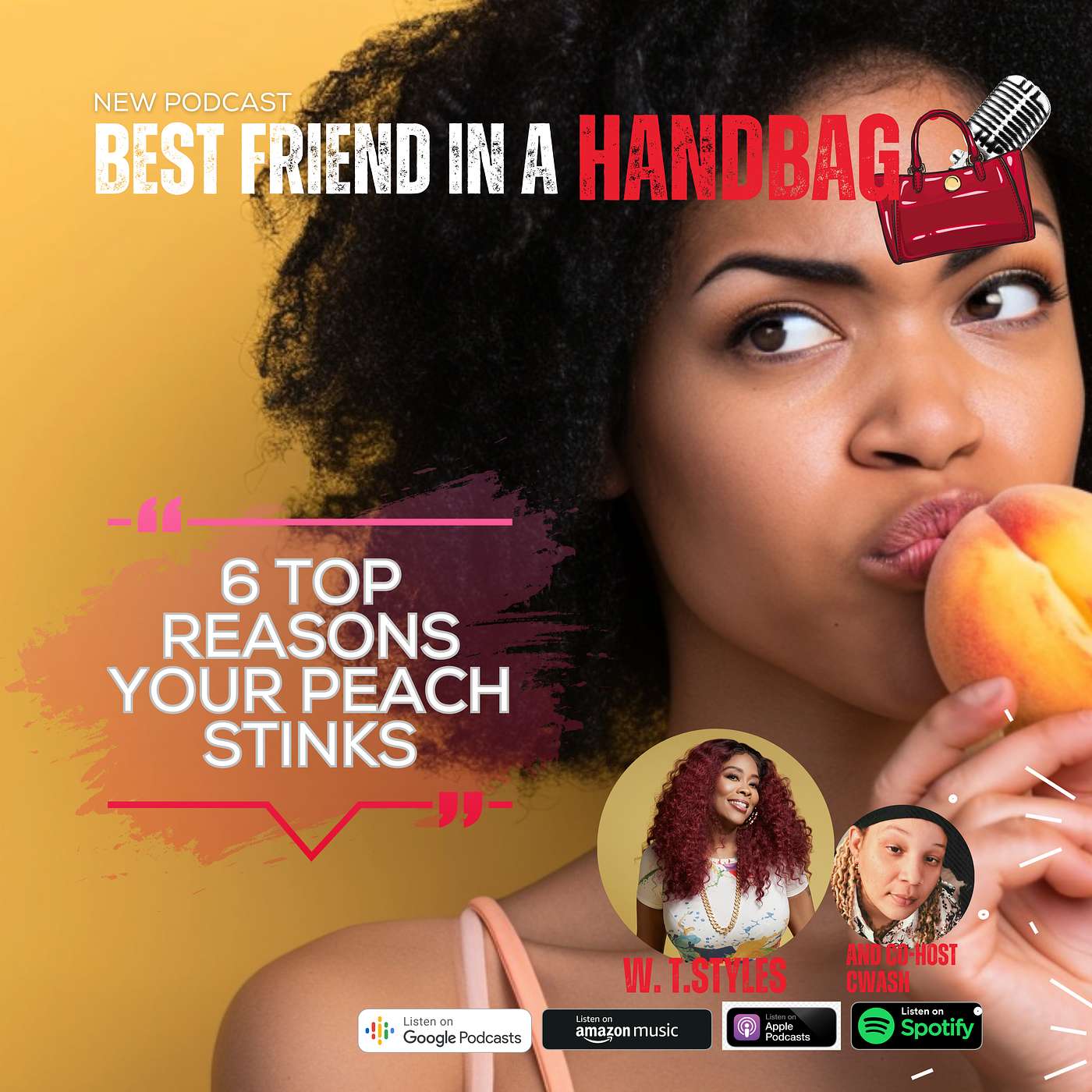 6 Top Reasons Your Peach Stinks | Best Friend in the Handbag Podcast