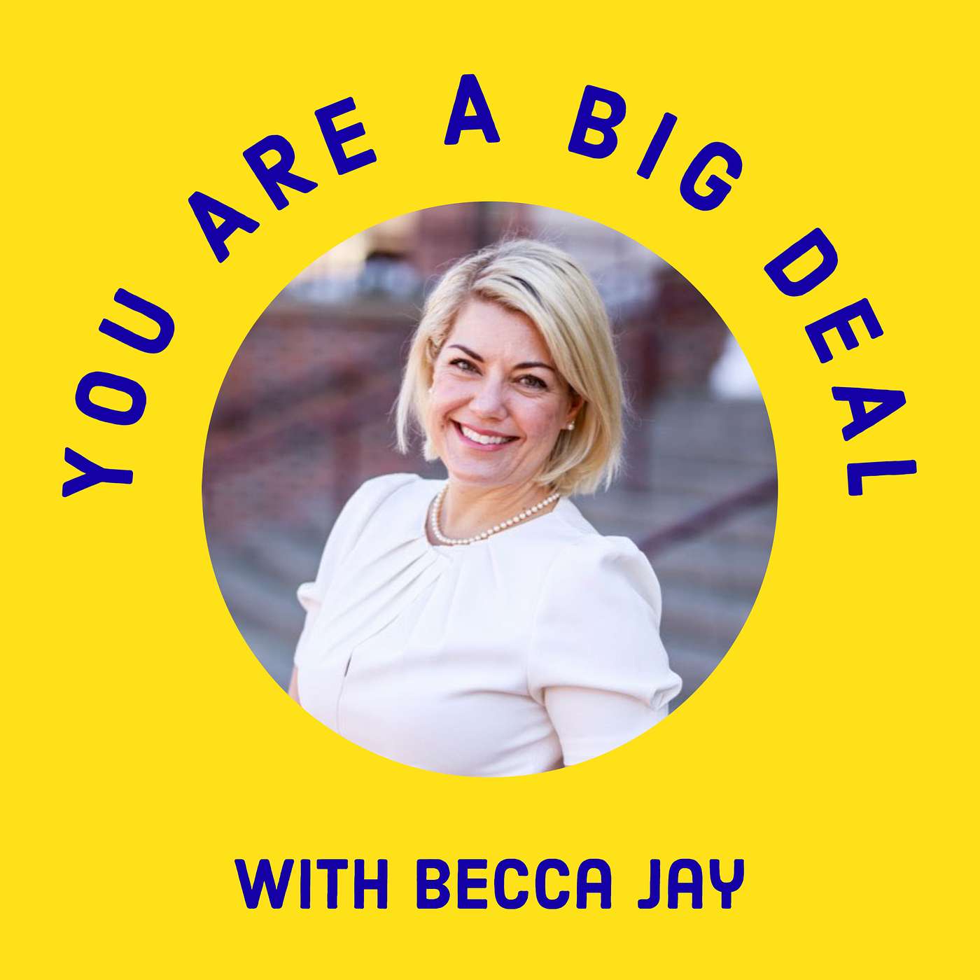 You Are A Big Deal with Becca Jay