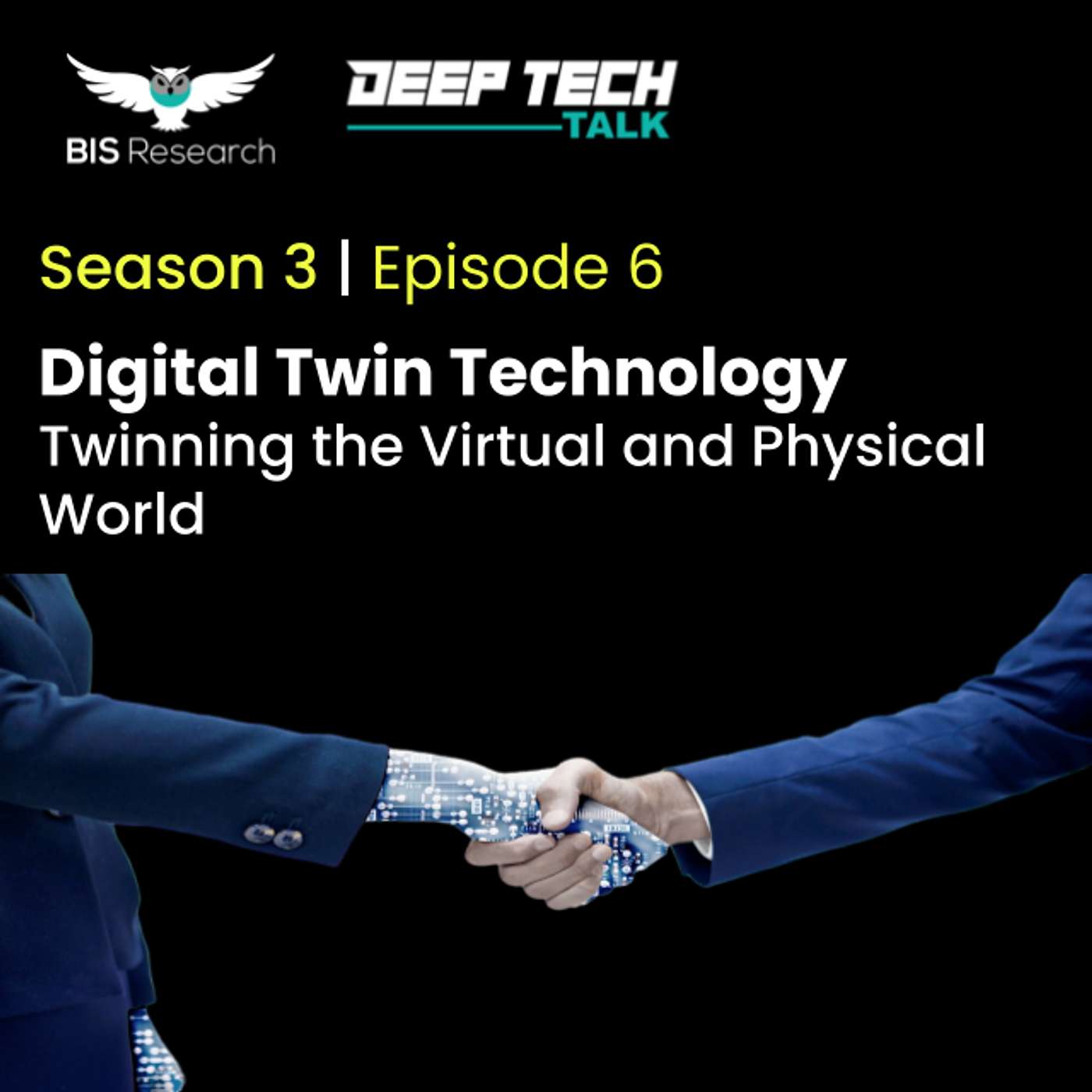 Season 3 | Episode 6- Digital Twin Technology: Twinning the Virtual and Physical World episode artwork