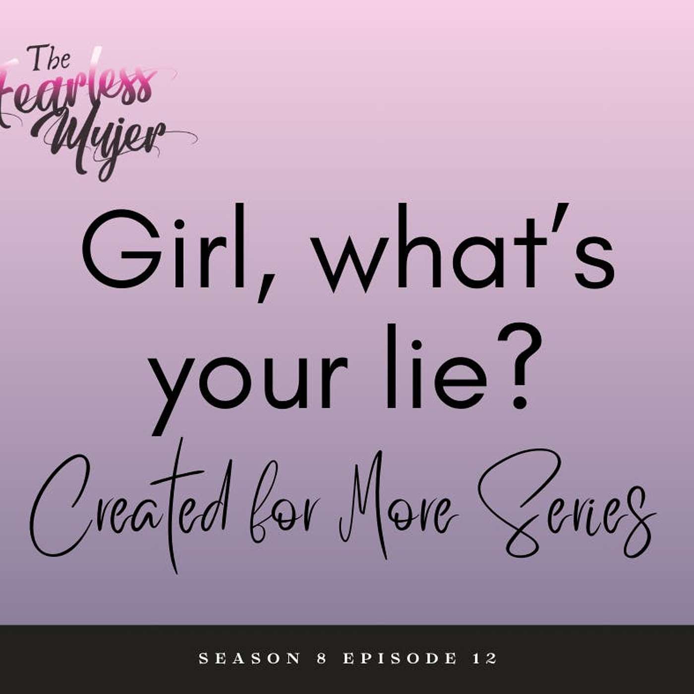 S8 EP 12 // Girl, what's your lie? // Created for More Series episode artwork