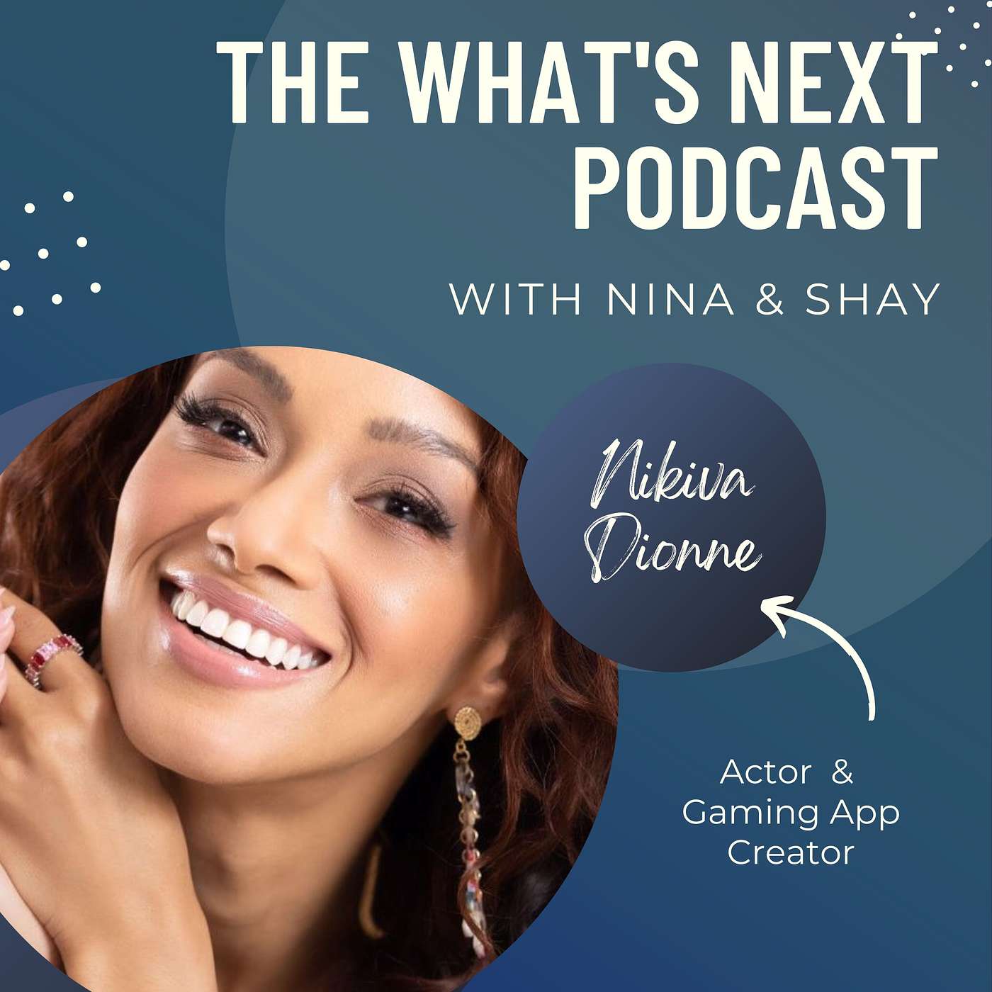 The What\'s Next Podcast with Nina & Shay
