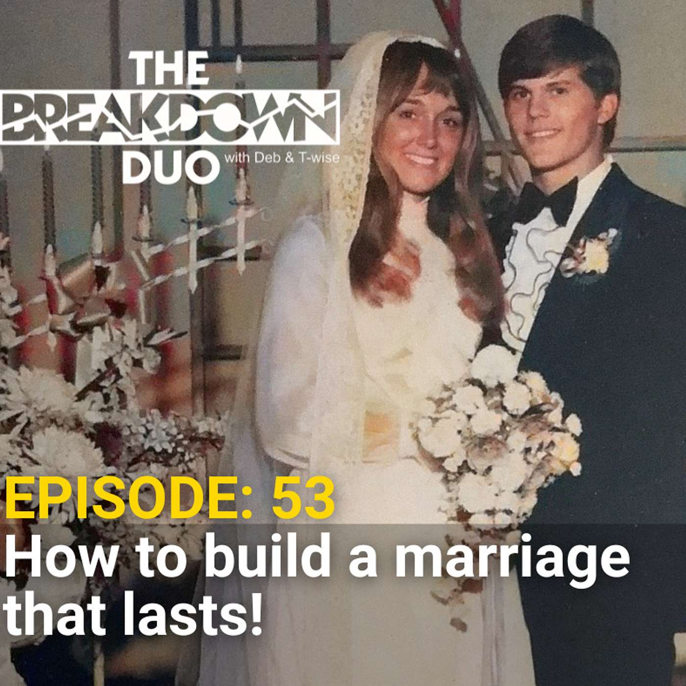 How to build a marriage that lasts!