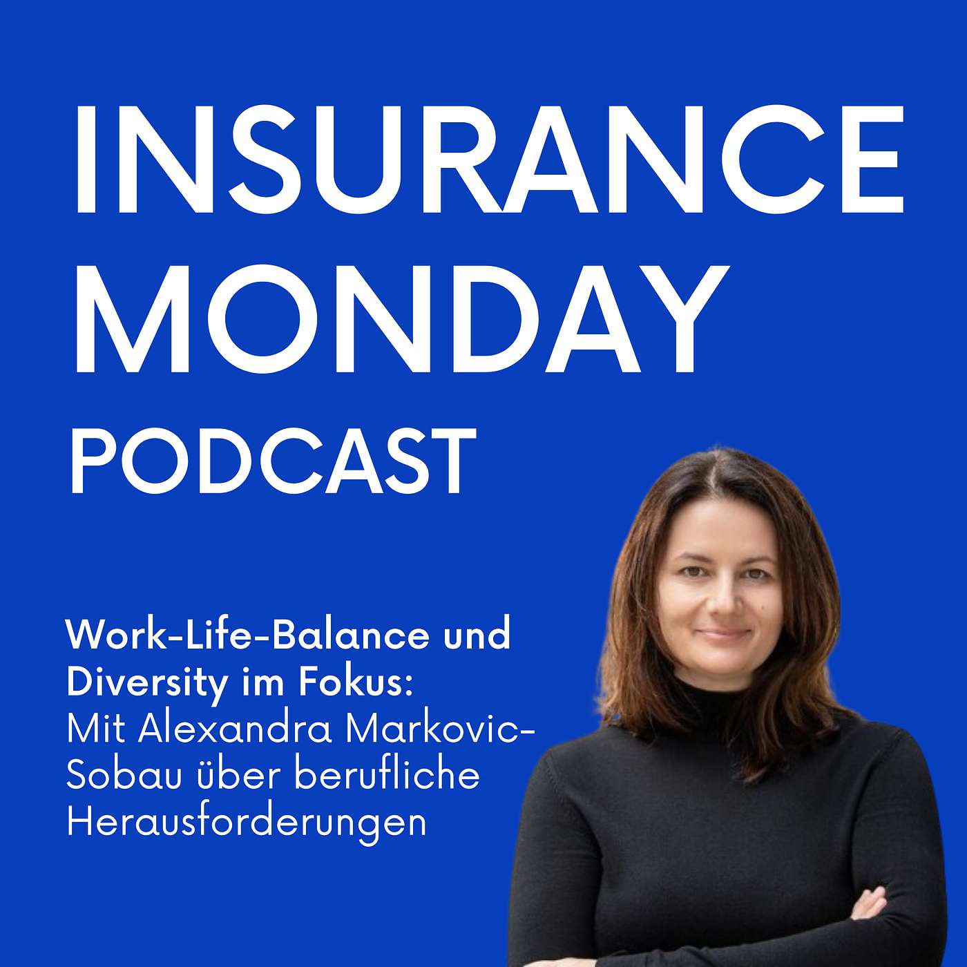 Work-Life-Balance und Diversity im Fokus: Mit Alexandra Markovic-Sobau über berufliche Herausforderungen