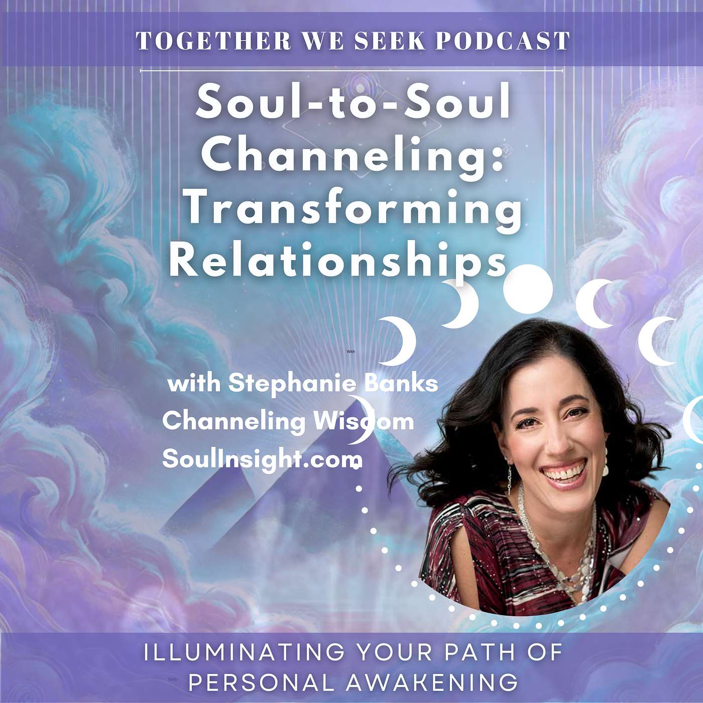 148: Soul-to-Soul Channeling – Transforming Relationships by Channeling Wisdom with Stephanie Banks