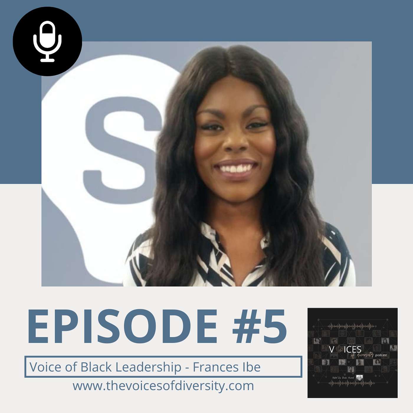 Episode 5 - Voice of Black Leadership - Frances Ibe