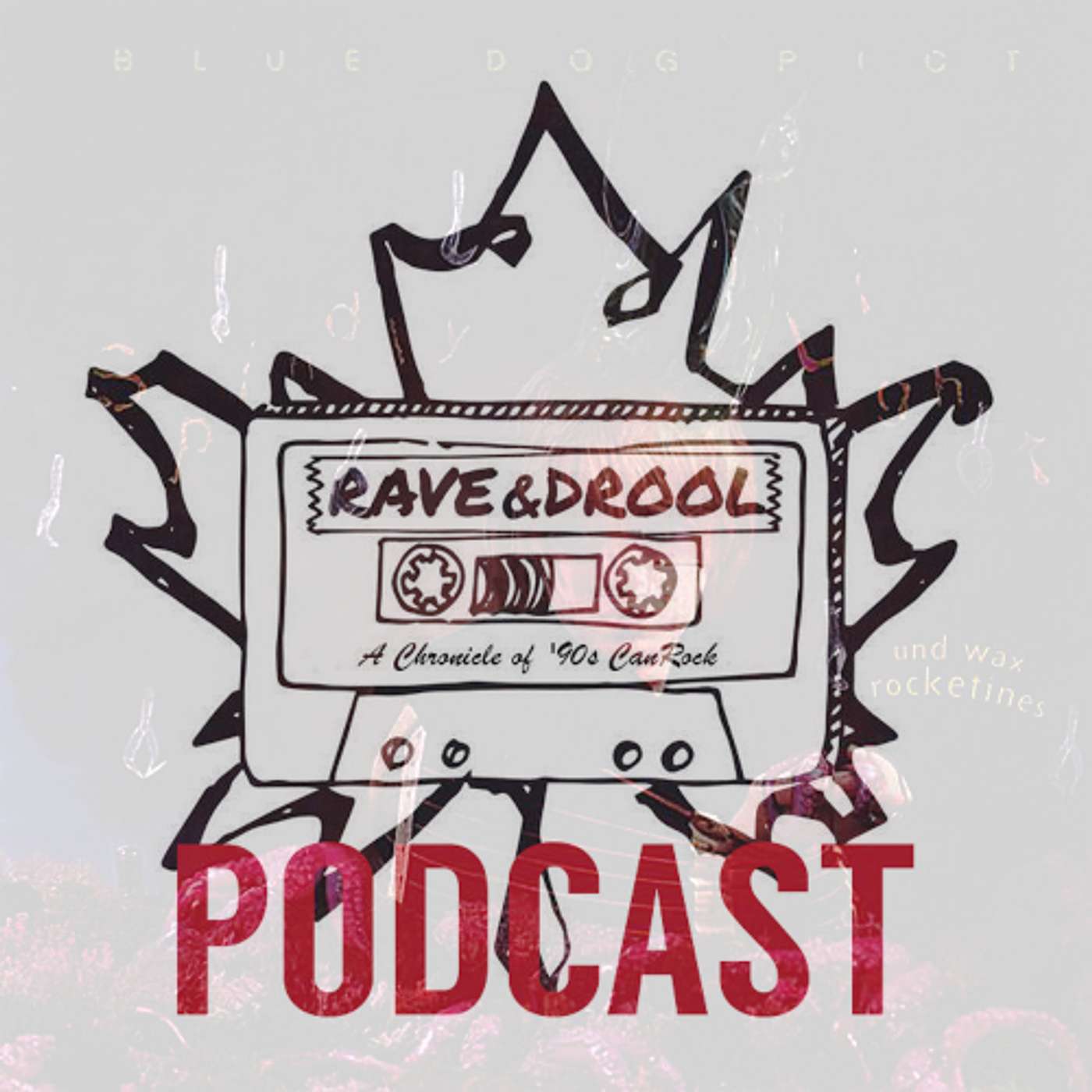 Rave & Drool: A Chronicle of \'90s CanRock