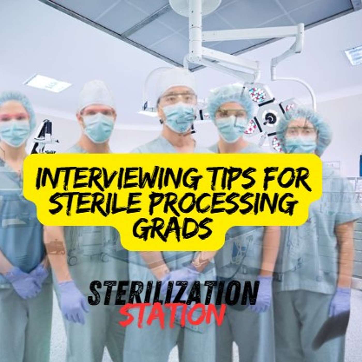 Sterilization Station: A Sterile Processing Empowerment Podcast
