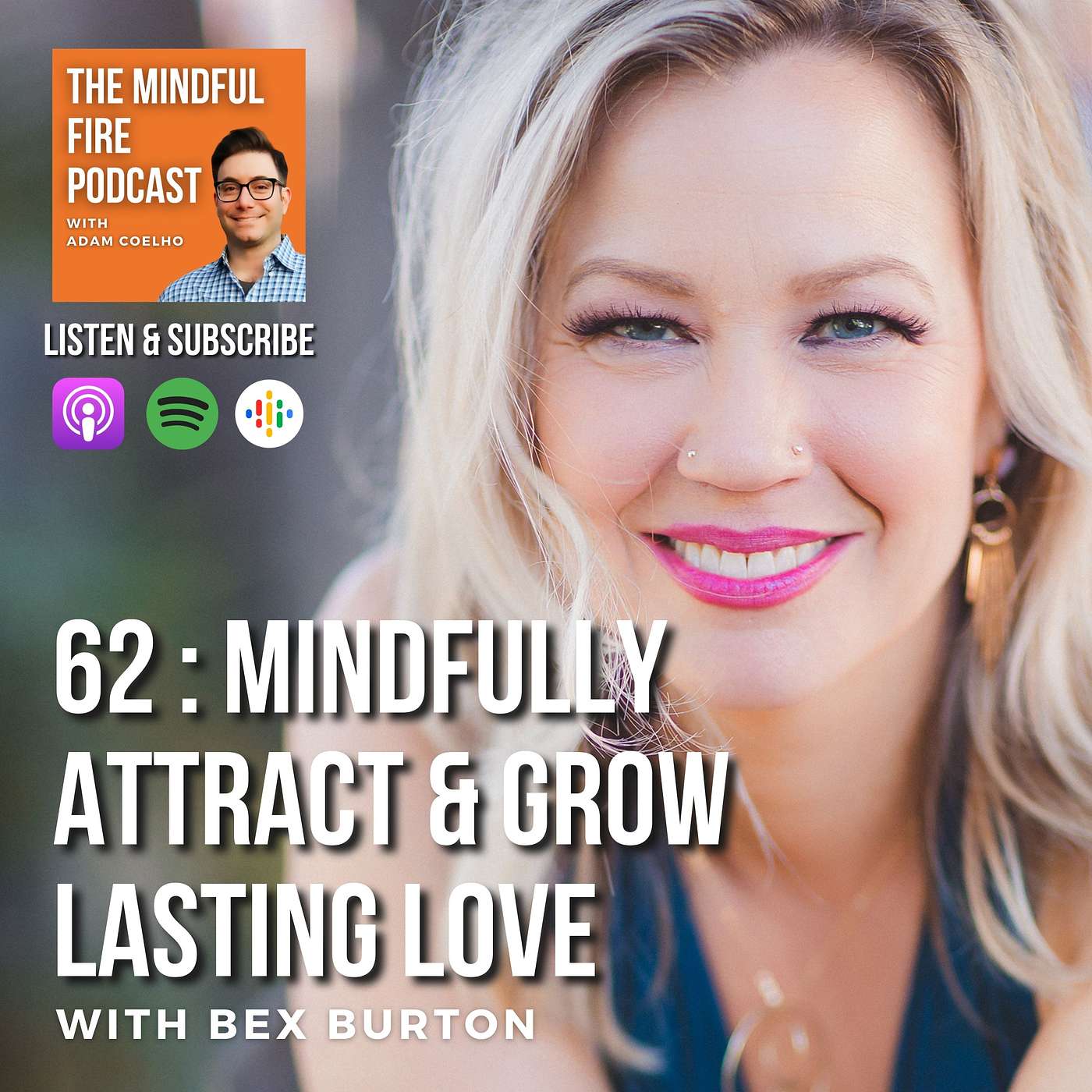 62 : Mindfully Attract & Grow Lasting Love with Bex Burton - podcast episode cover