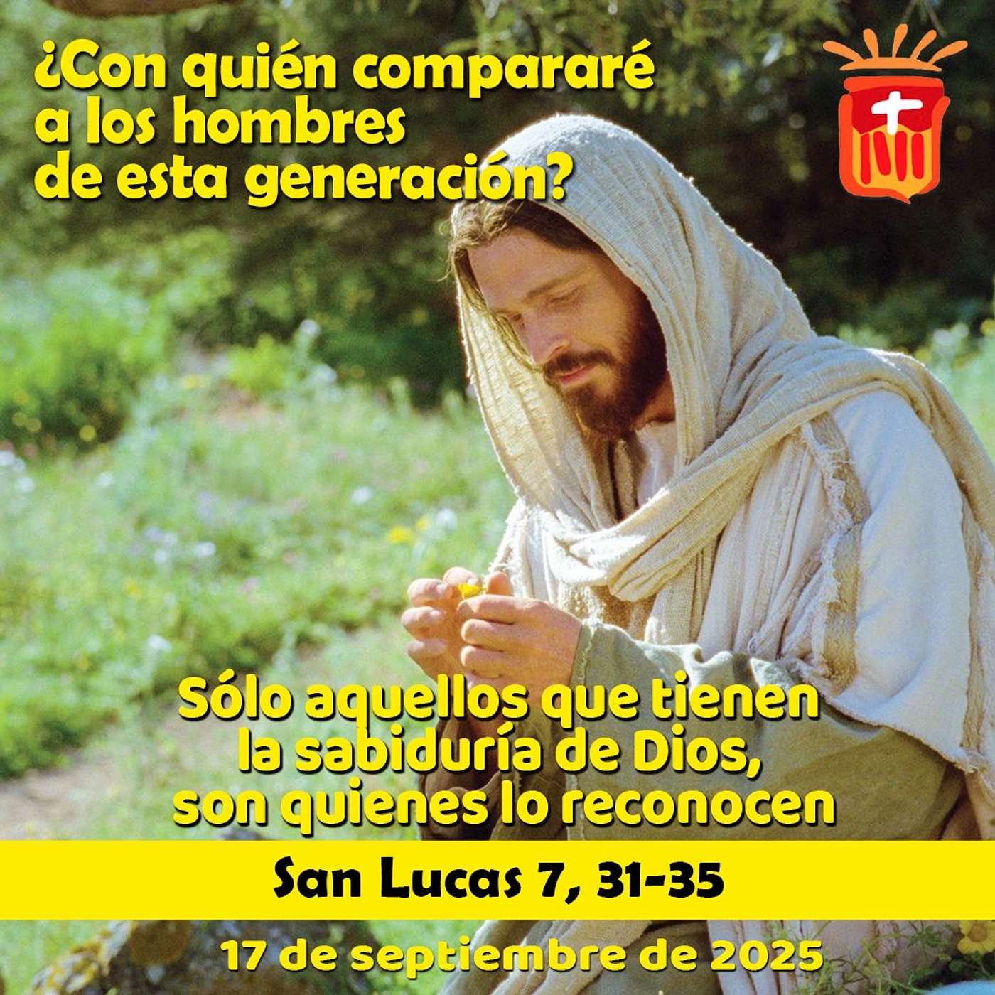 2025-09-17 San Lucas 7, 31-35: Miércoles XXIV Ordinario