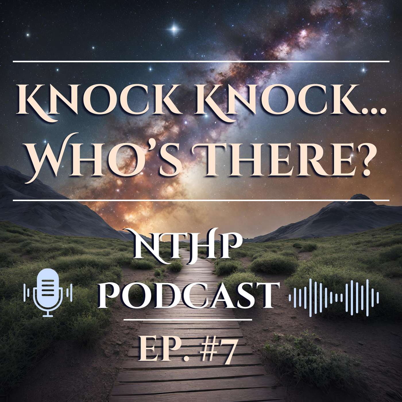 Knock, knock...Who's There? | NTHP EP 7 episode artwork