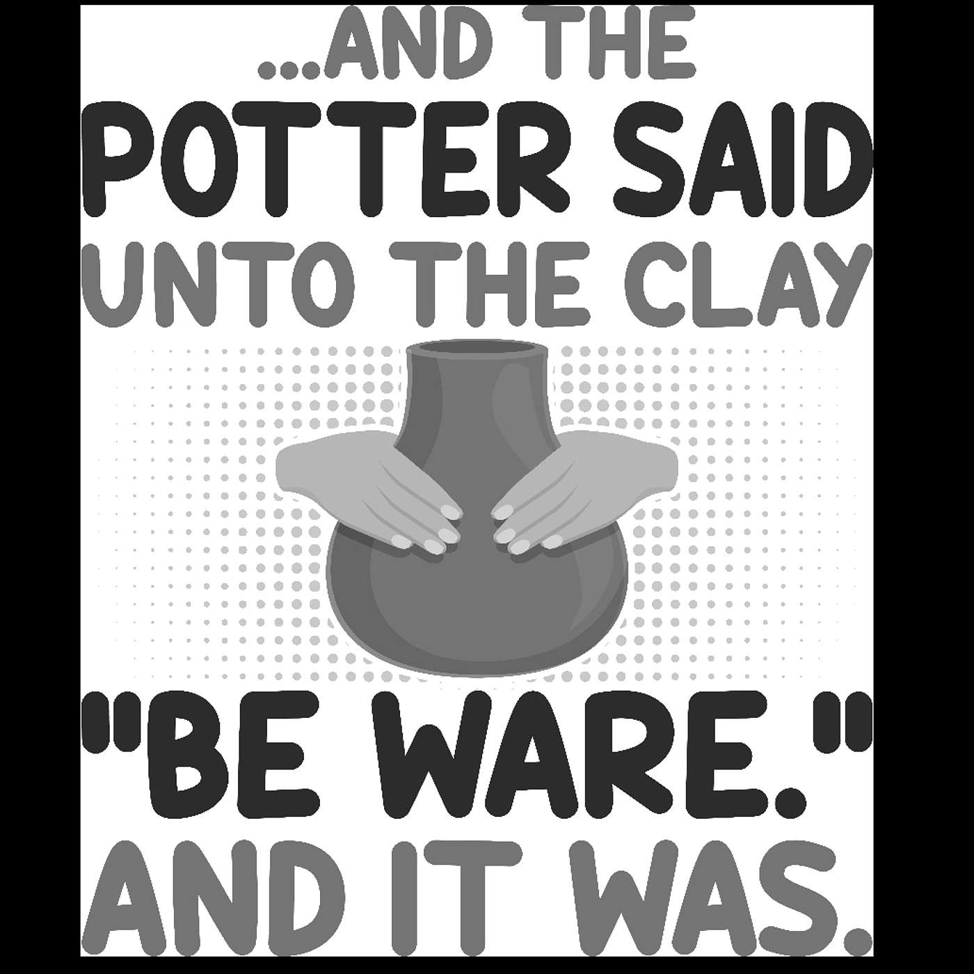 September 7, 2025, "Potter's Prerogative"