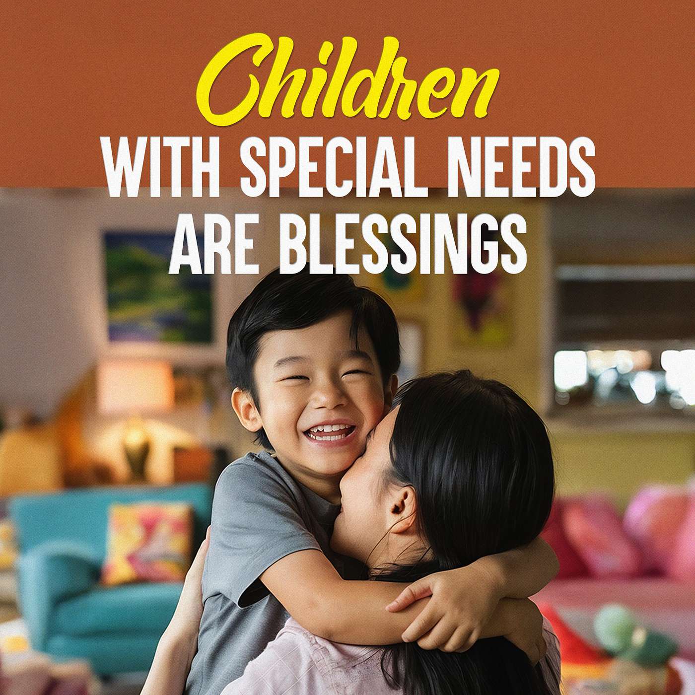 Children With Special Needs Are Blessings