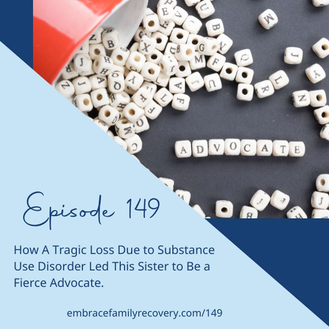 Ep 149 - How A Tragic Loss Due to Substance Use Disorder Led This Sister to Be a Fierce Advocate.