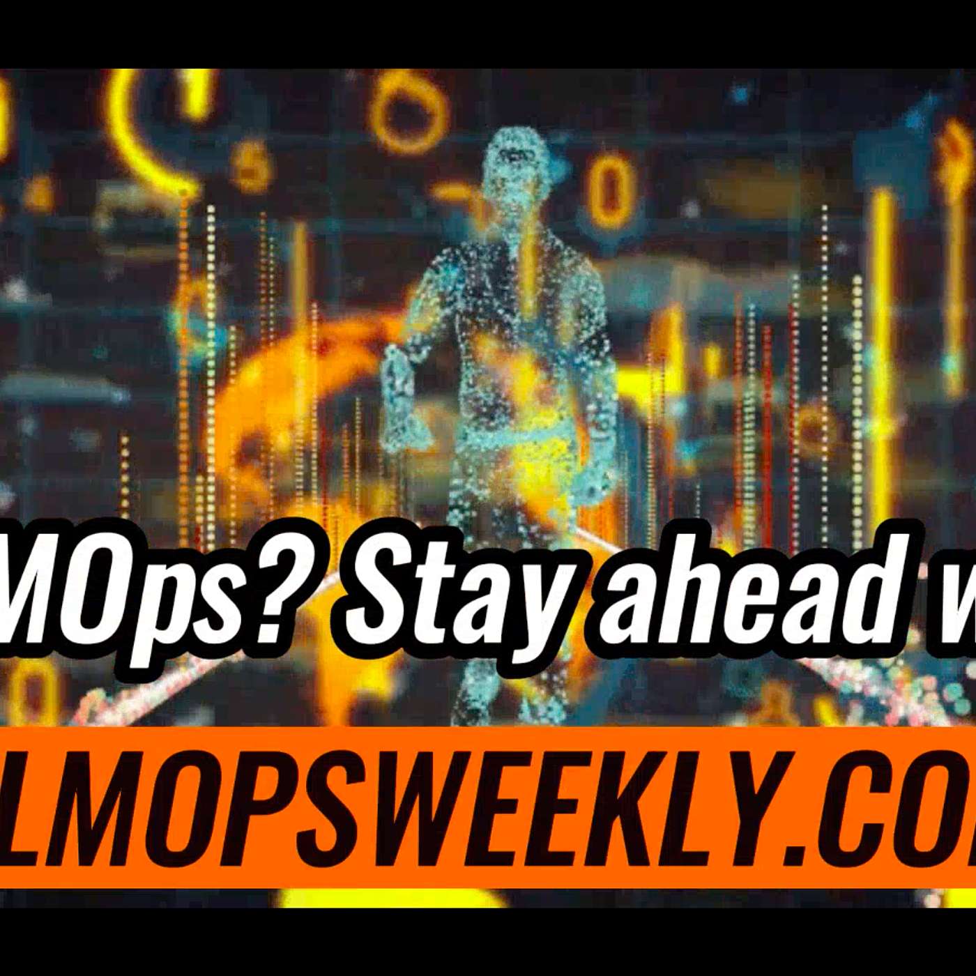 LLMOPSWEEKLY.COM PODCAST