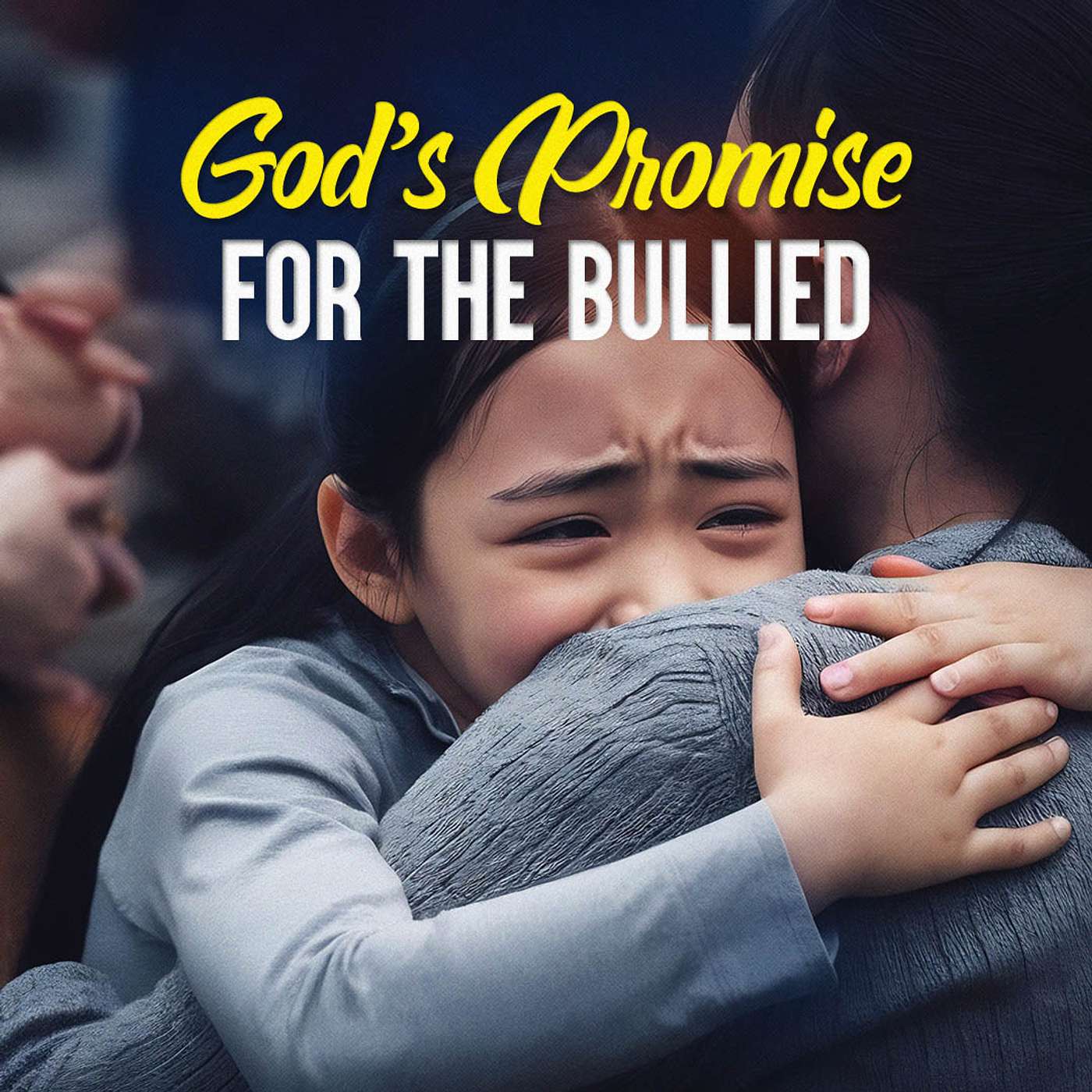 God’s Promise for the Bullied