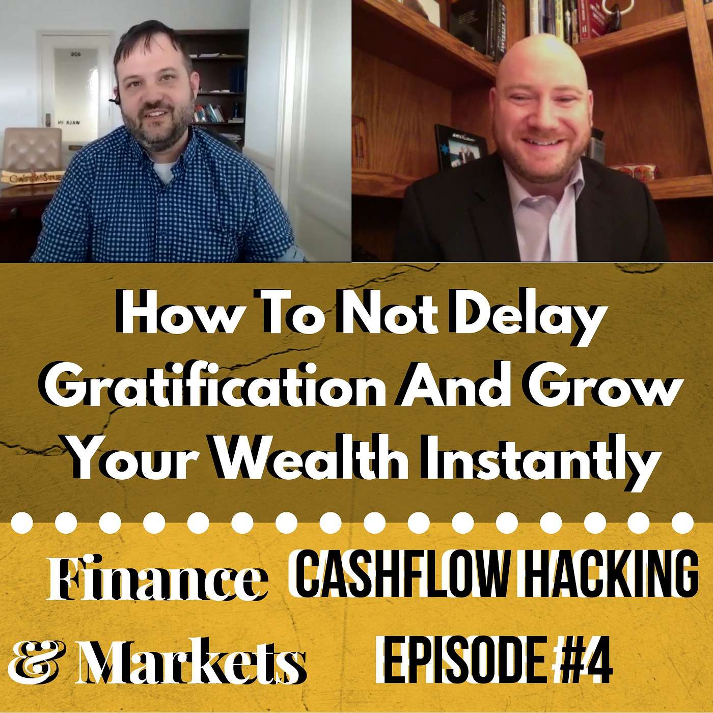 cover of episode How To Not Delay Gratification And Grow Your Wealth Instantly | Cashflow Hacking Ep #4 Karl Kaufman