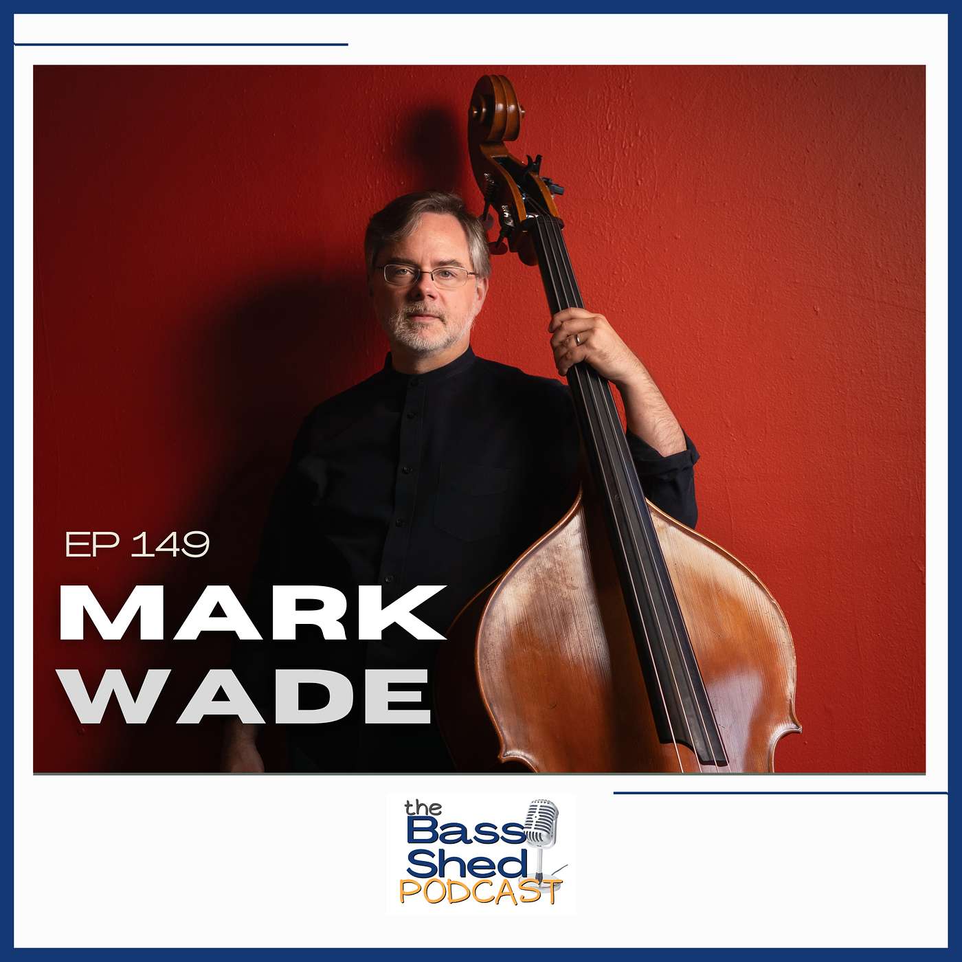 EP 149 - Mark Wade (Bandleader, Composer | New Stages) EP 149 - Mark Wade (Bandleader, Composer | New Stages)
