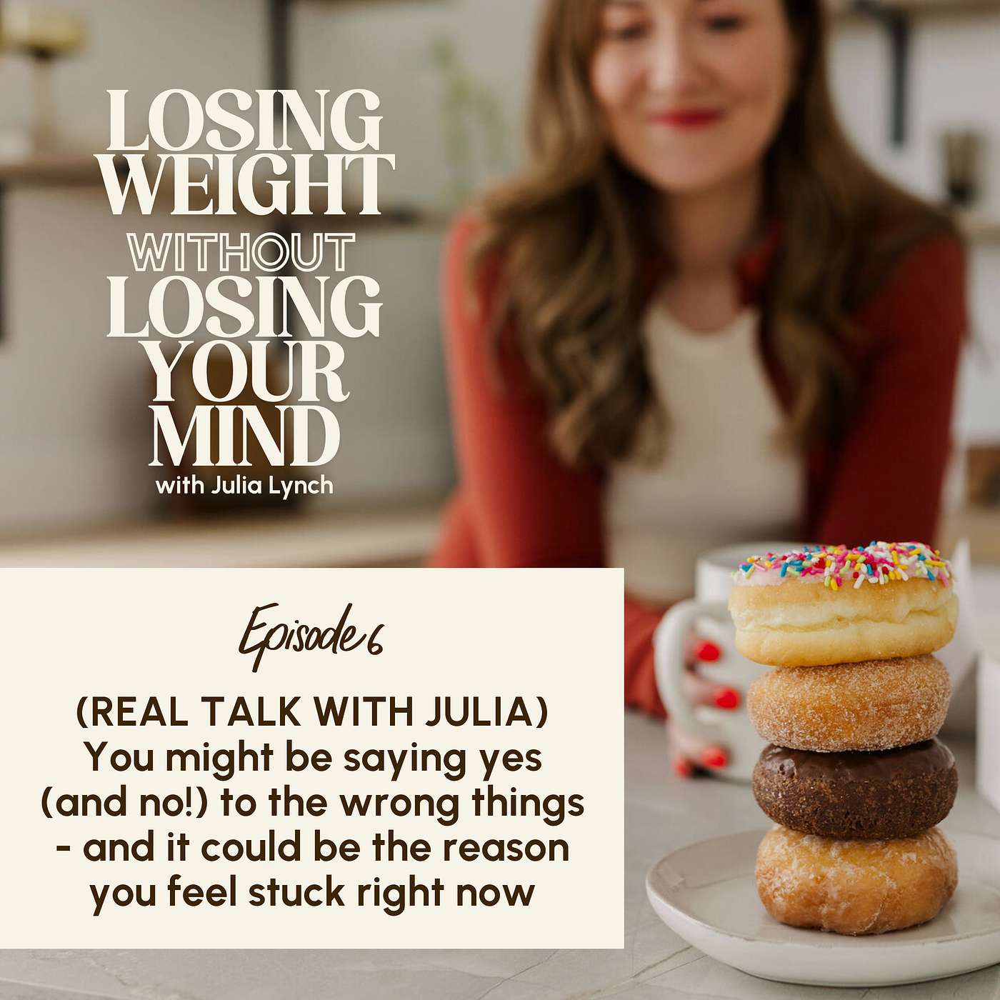S3, E6: (REAL TALK WITH JULIA) You might be saying yes (and no!) to the wrong things - and it could be the reason you feel stuck right now S3, E6: (REAL TALK WITH JULIA) You might be saying yes (and no!) to the wrong things - and it could be the reason you feel stuck right now