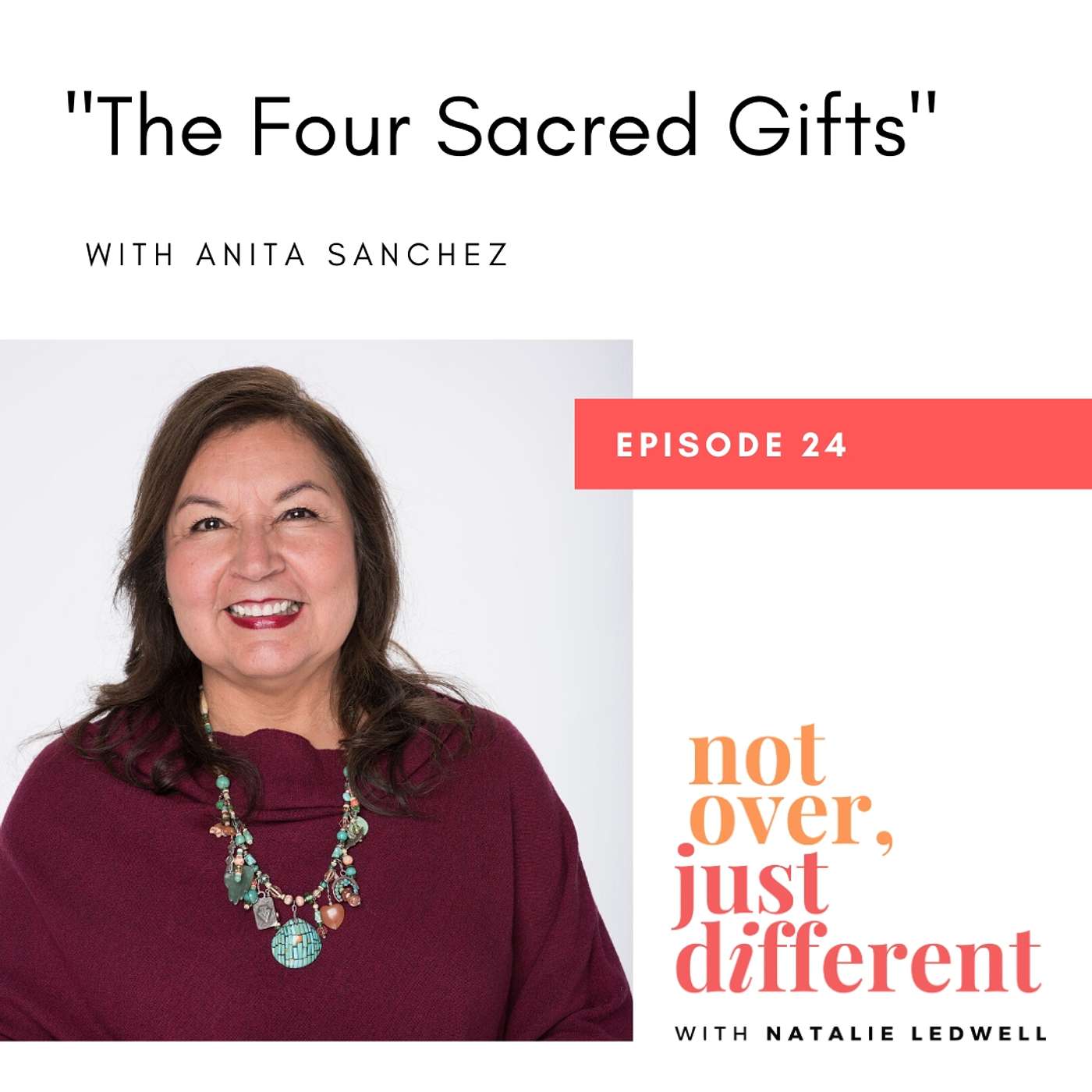 24: The Four Sacred Gifts with Anita Sanchez