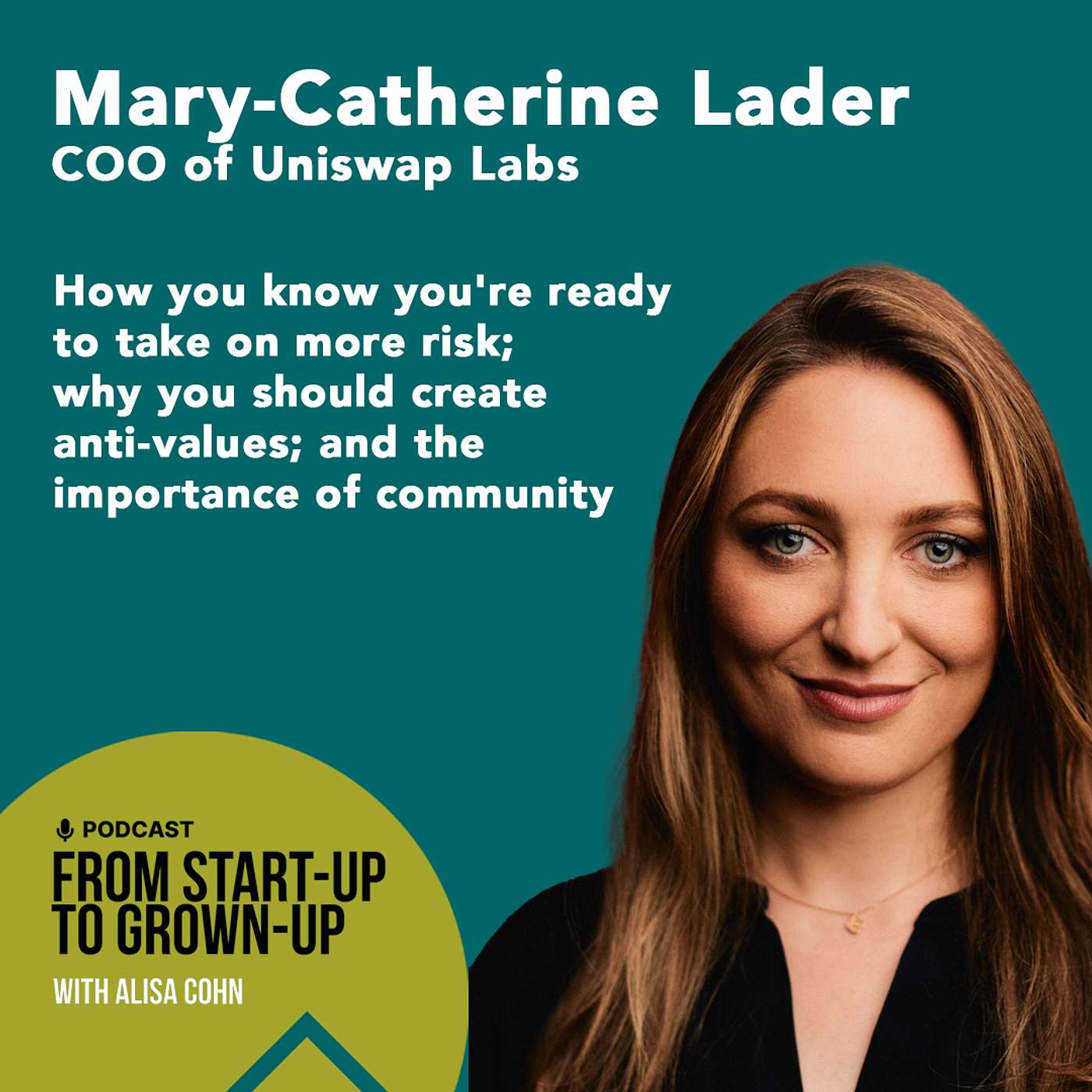 #66, Mary-Catherine Lader, COO of Uniswap Labs — How you know you're ready to take on more risk, why you should create anti-values, and the importance of community