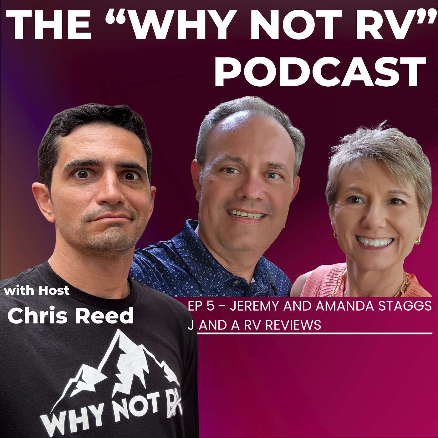 Jeremy and Amanda Staggs of J and A RV Reviews - Ep 5 of The "Why Not RV" Podcast episode artwork