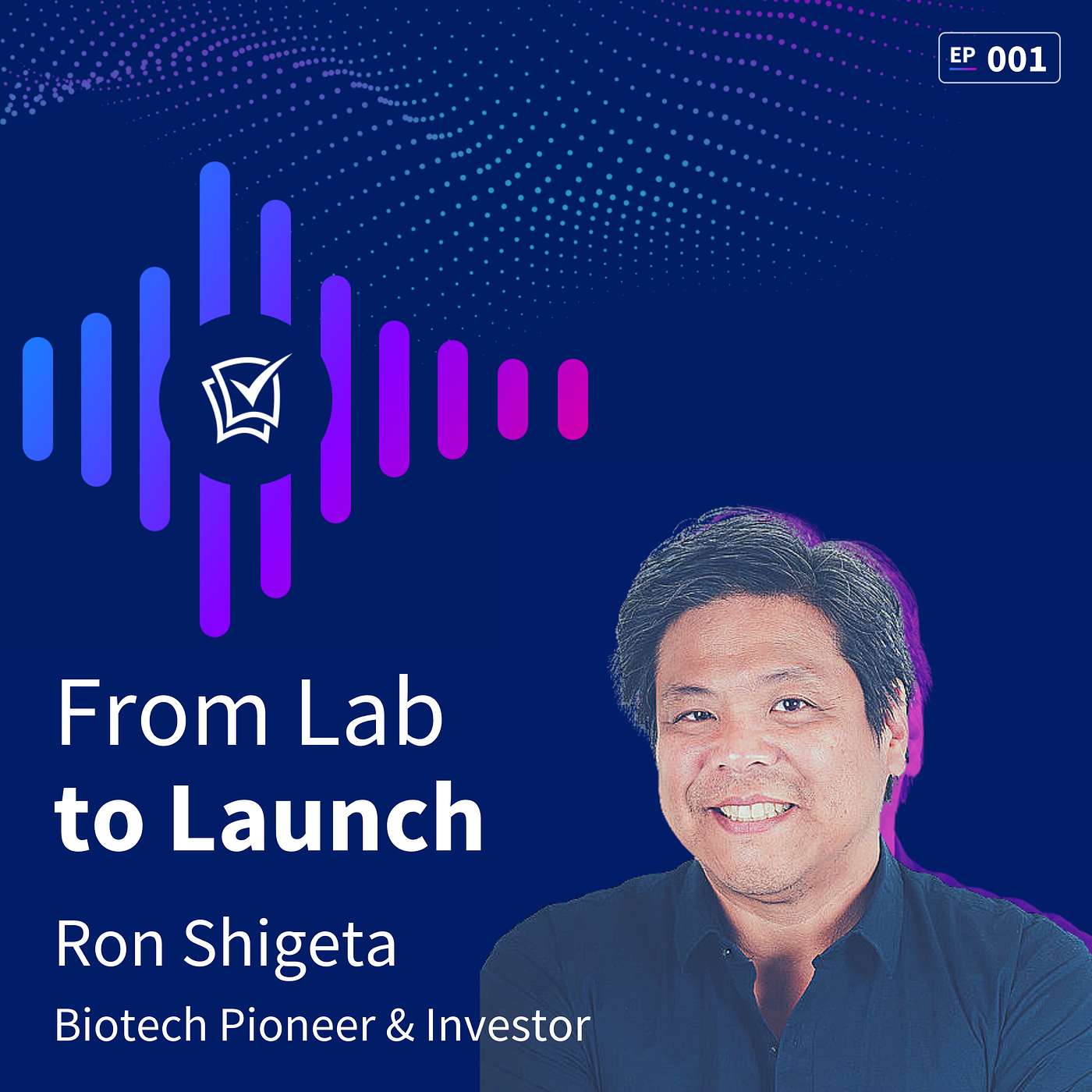 Insights from Biotech Pioneer and Investor Ron Shigeta