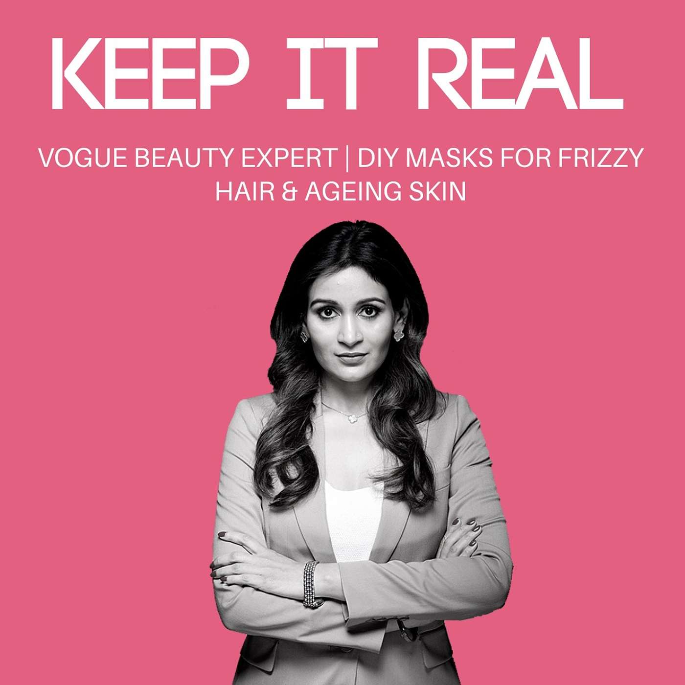 Episode 77: Vogue Beauty Expert | DIY Masks For Frizzy Hair & Ageing Skin episode artwork