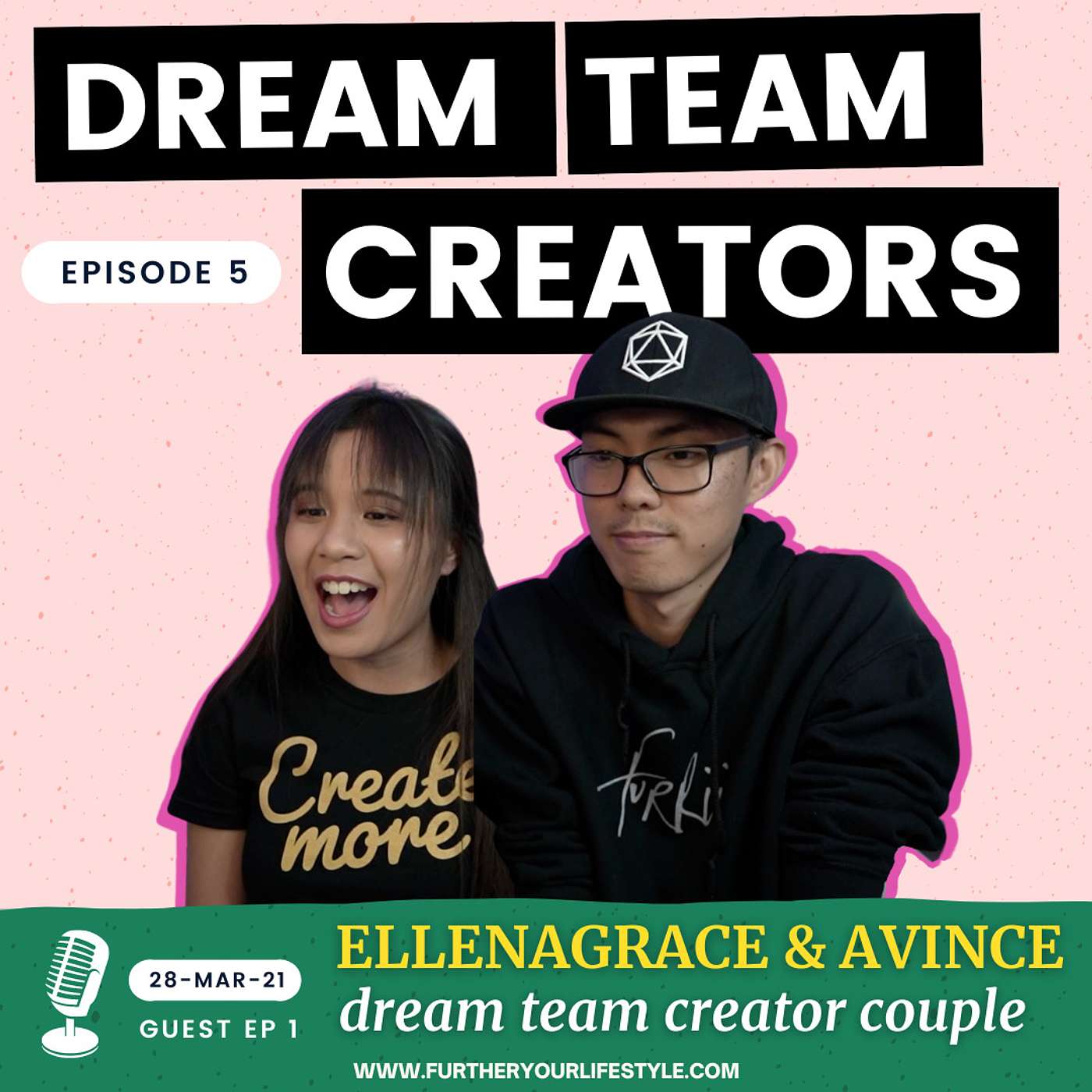 Ep.5 - Ft. EllenaGrace & Avince the Dream Team Creator Couple | Further Your Lifestyle Podcast