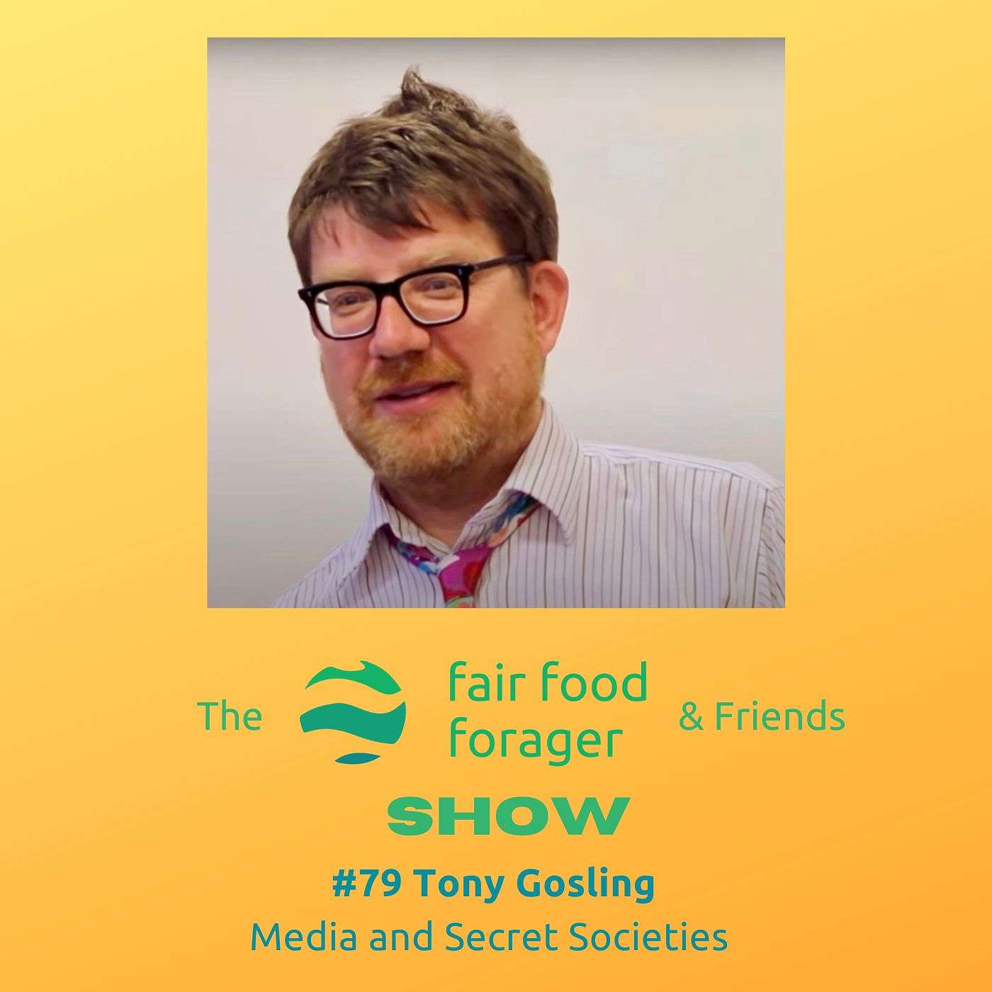 #79 Tony Gosling - Media lies & secret societies continued