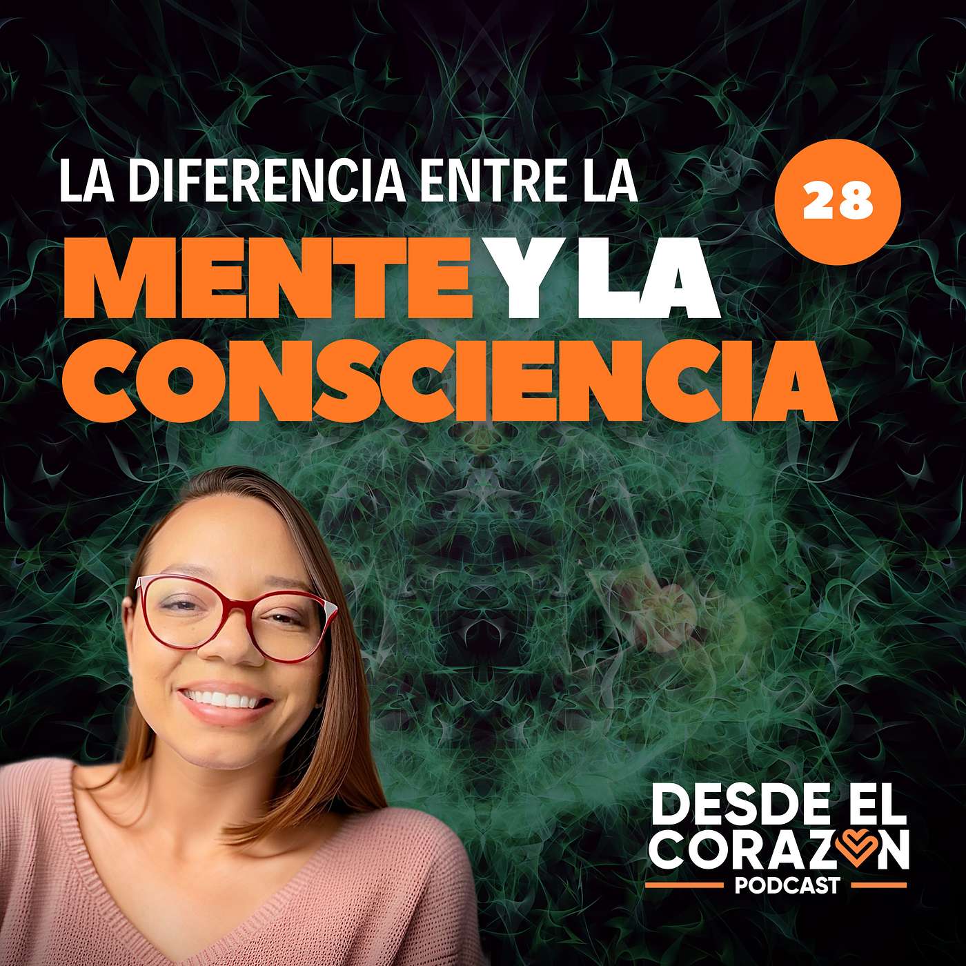 EP. 28 ÉSTA ES LA DIFERENCIA ENTRE LA MENTE Y LA CONSCIENCIA, ENTIÉNDELO Y DOMINA TU MENTE episode artwork