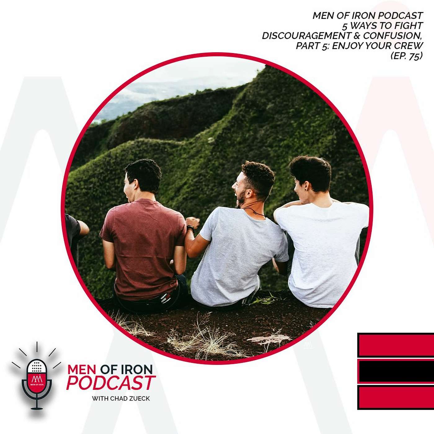 5 Ways To Fight Discouragement & Confusion, Part 5: Enjoy Your Crew (EP. 75)