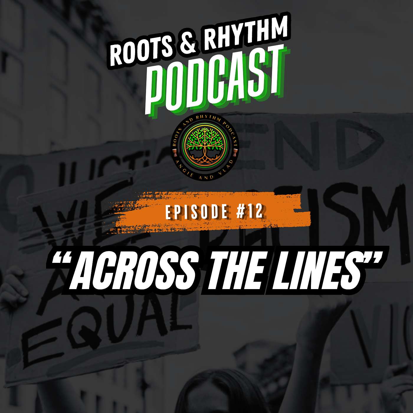 Across the Lines | Racism, Parenting, and Identity: First Encounters | Roots & Rhythm Podcast Episode #12