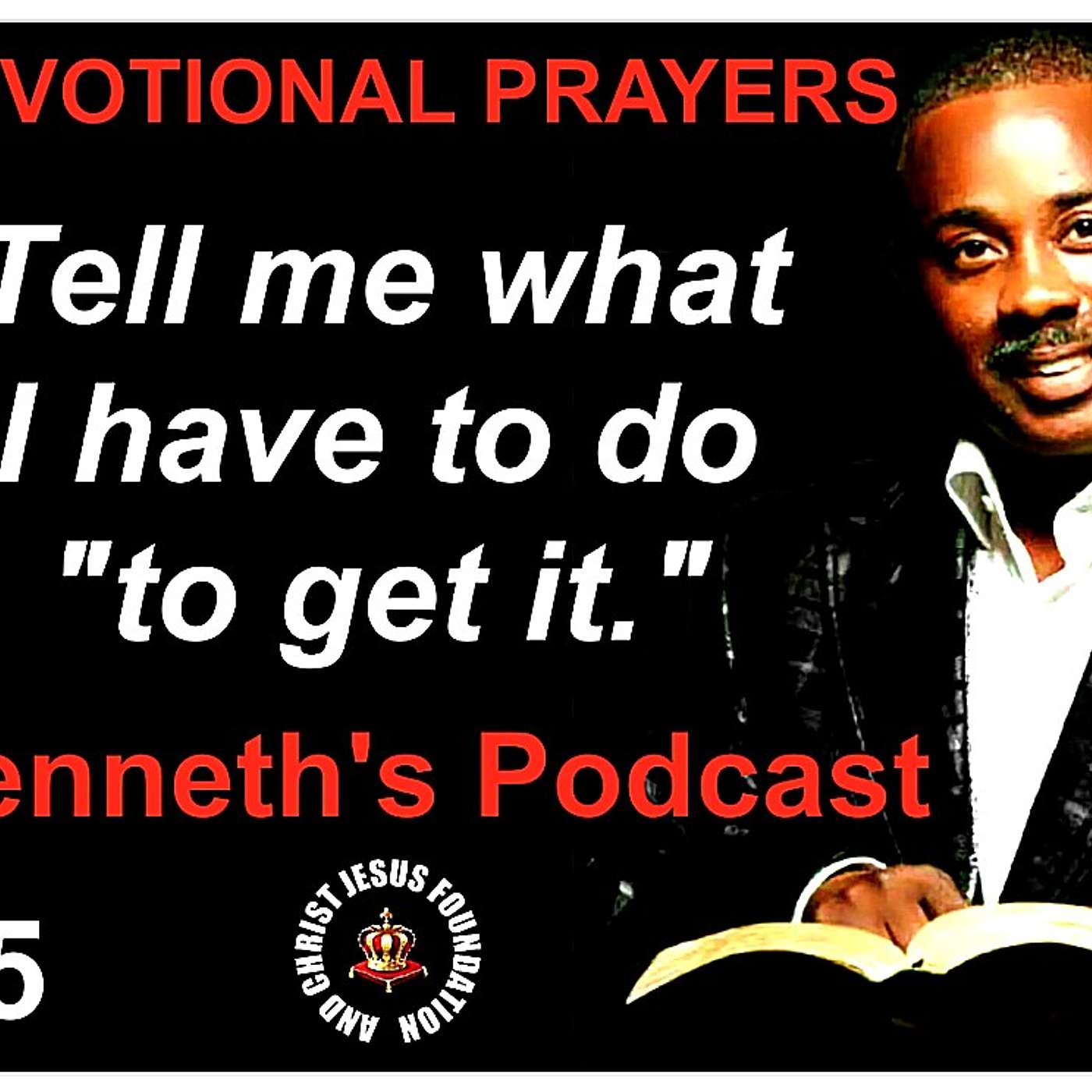 #5 - DEVOTIONAL PRAYERS' - TELL ME WHAT I HAVE TO DO TO GET IT - 04/13/2025