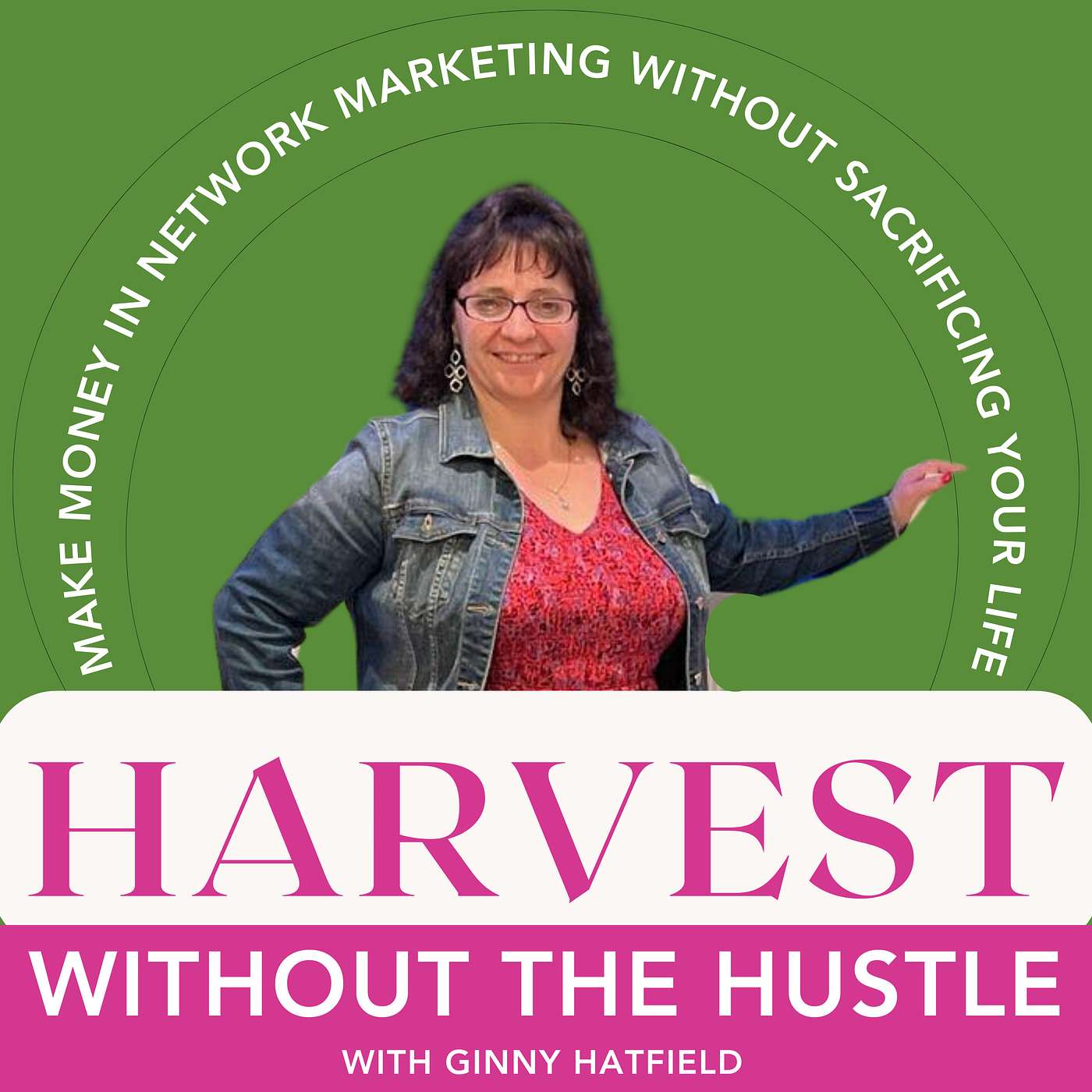 Harvest Without The Hustle™| Make Money in Network Marketing Without Sacrificing Your Life