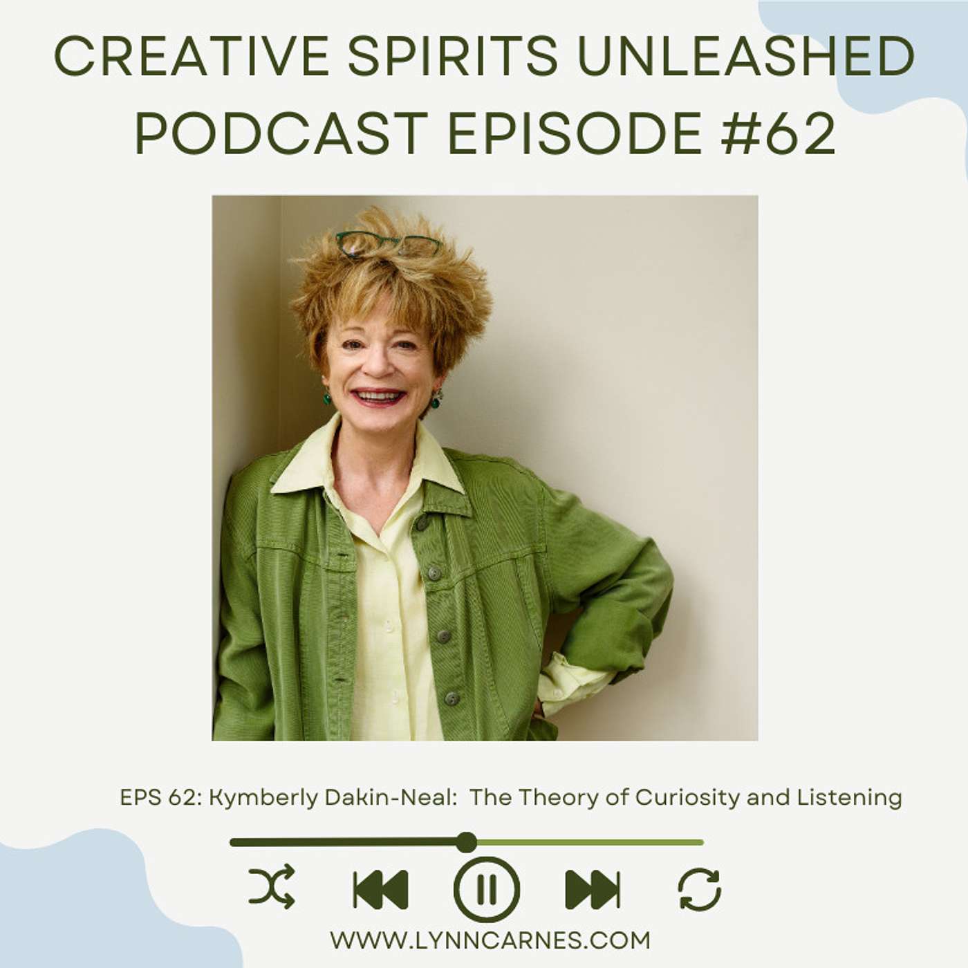 #62: Kymberly Dakin-Neal: The Theory of Curiosity and Listening