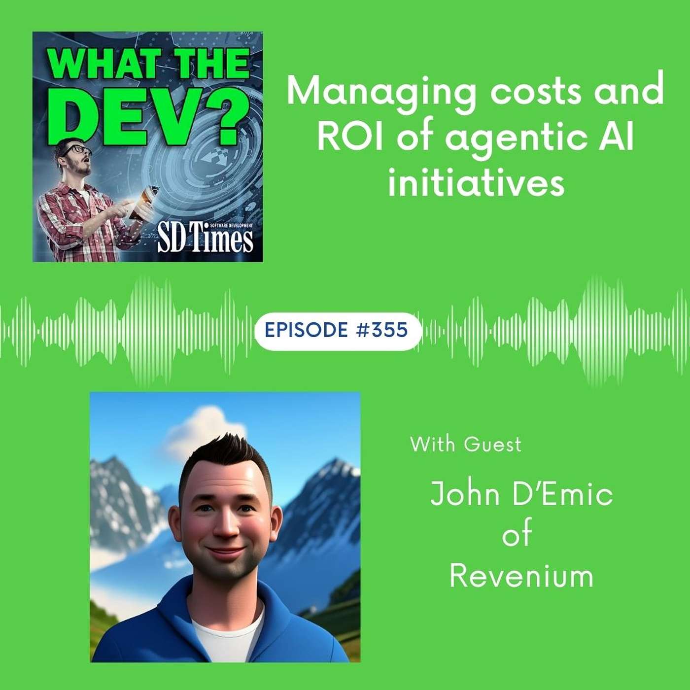 355: Managing costs and ROl of agentic Al initiatives (With John D'Emic)