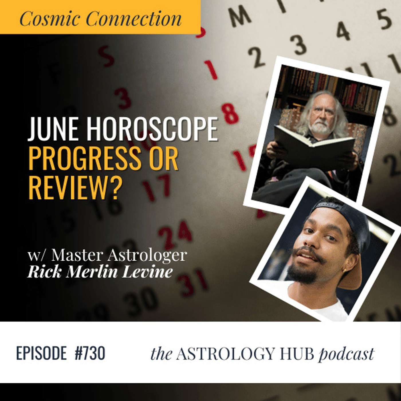 [COSMIC CONNECTION] June Horoscope: Progress or Review? w/ Rick Merlin Levine