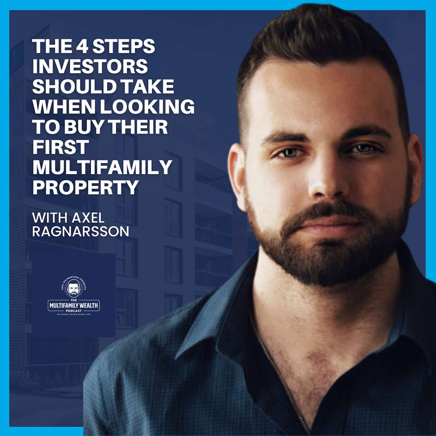 #156: The 4 Steps Investors Should Take When Looking To Buy Their First Multifamily Property episode artwork