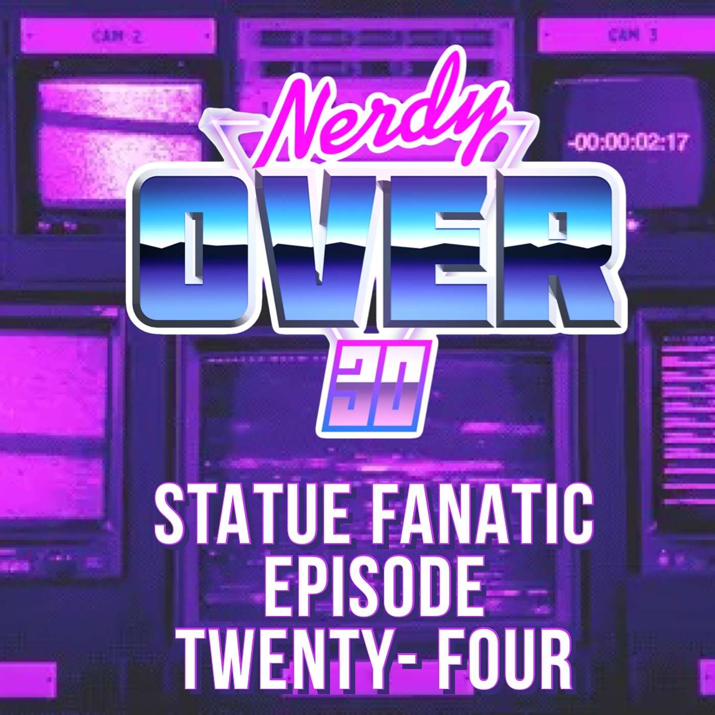 Nerdy Over 30 Episode 24- Statue Fanatic