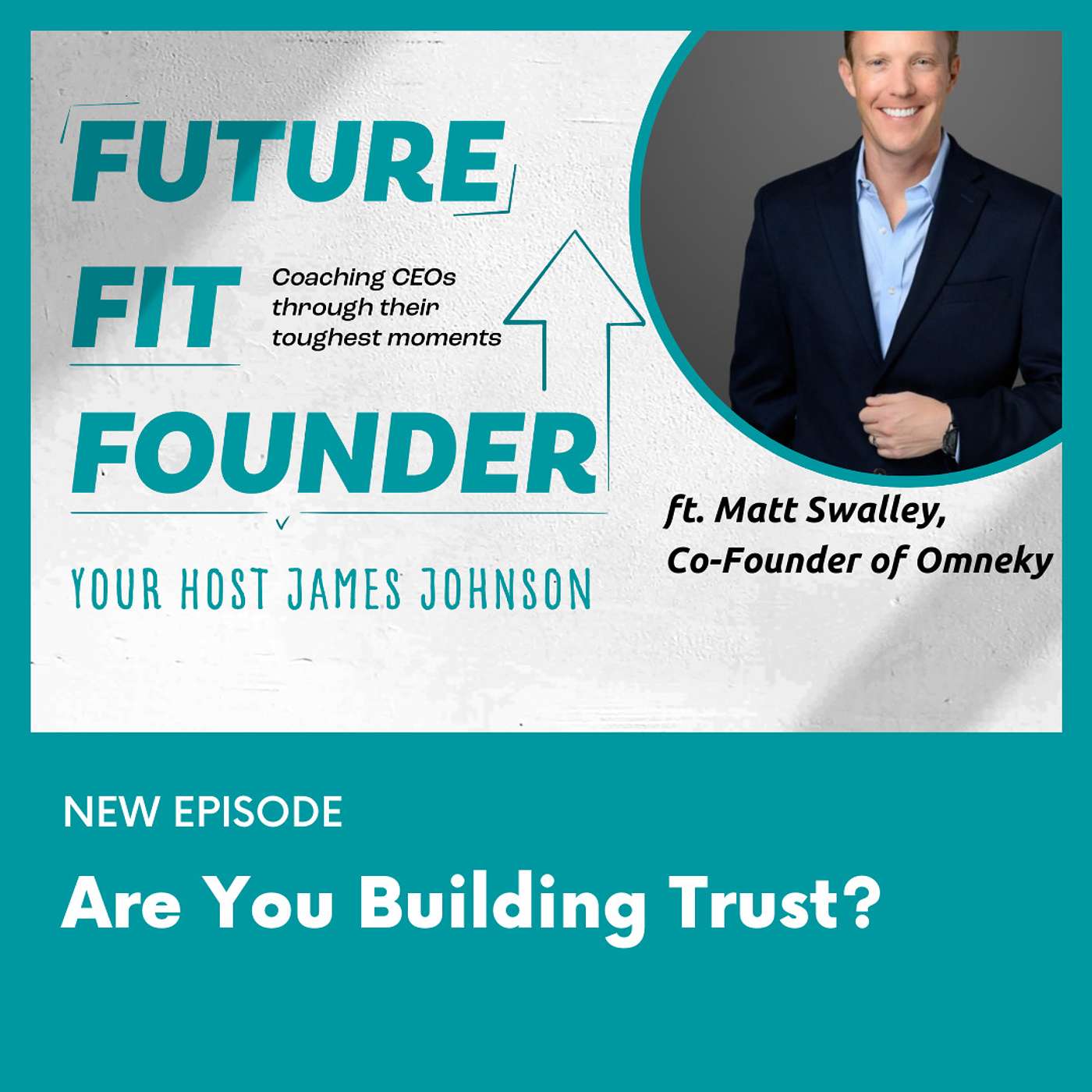Are You Building Trust with Matt Swalley of Omneky