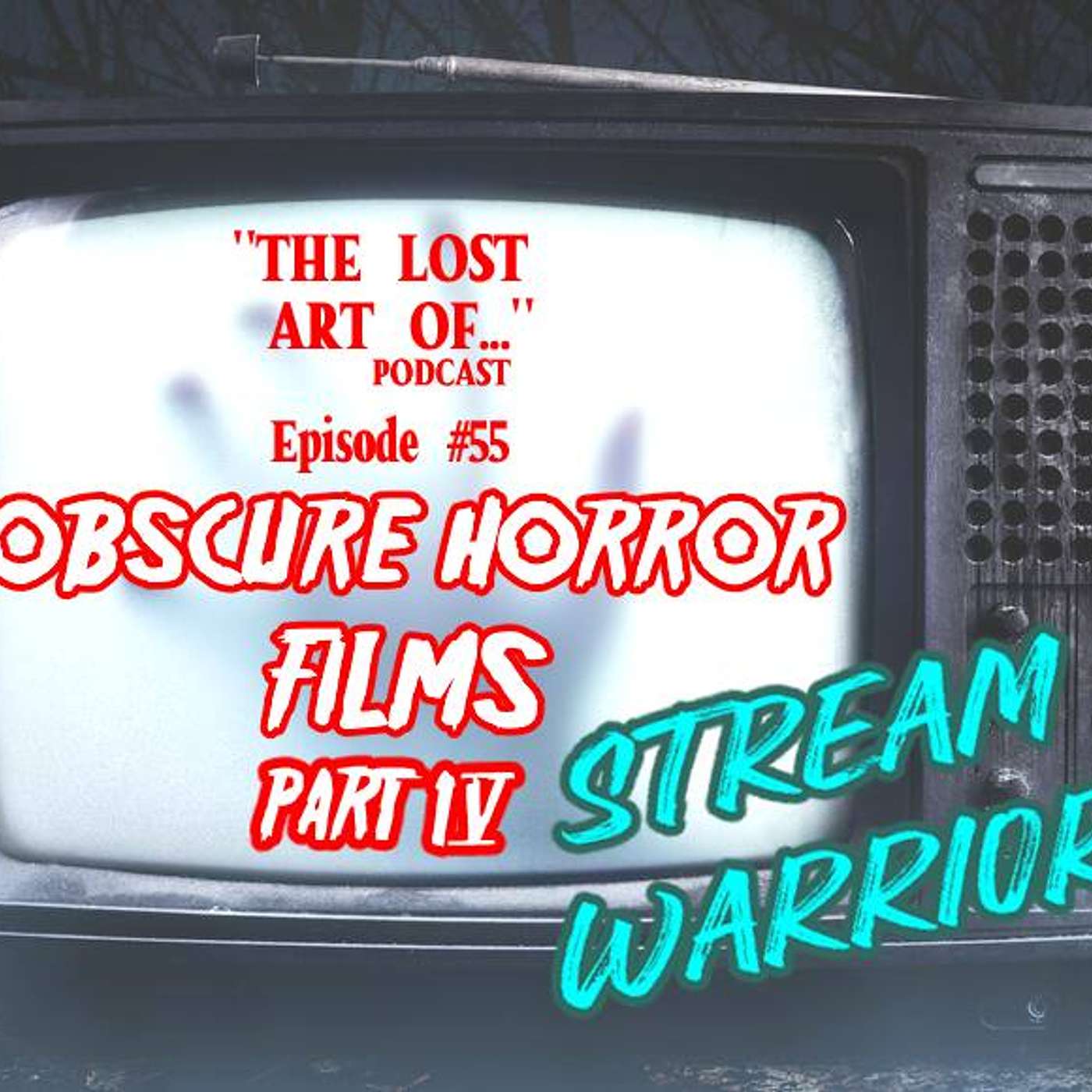 #55 Obscure Horror Movies Part IV: Stream Warriors