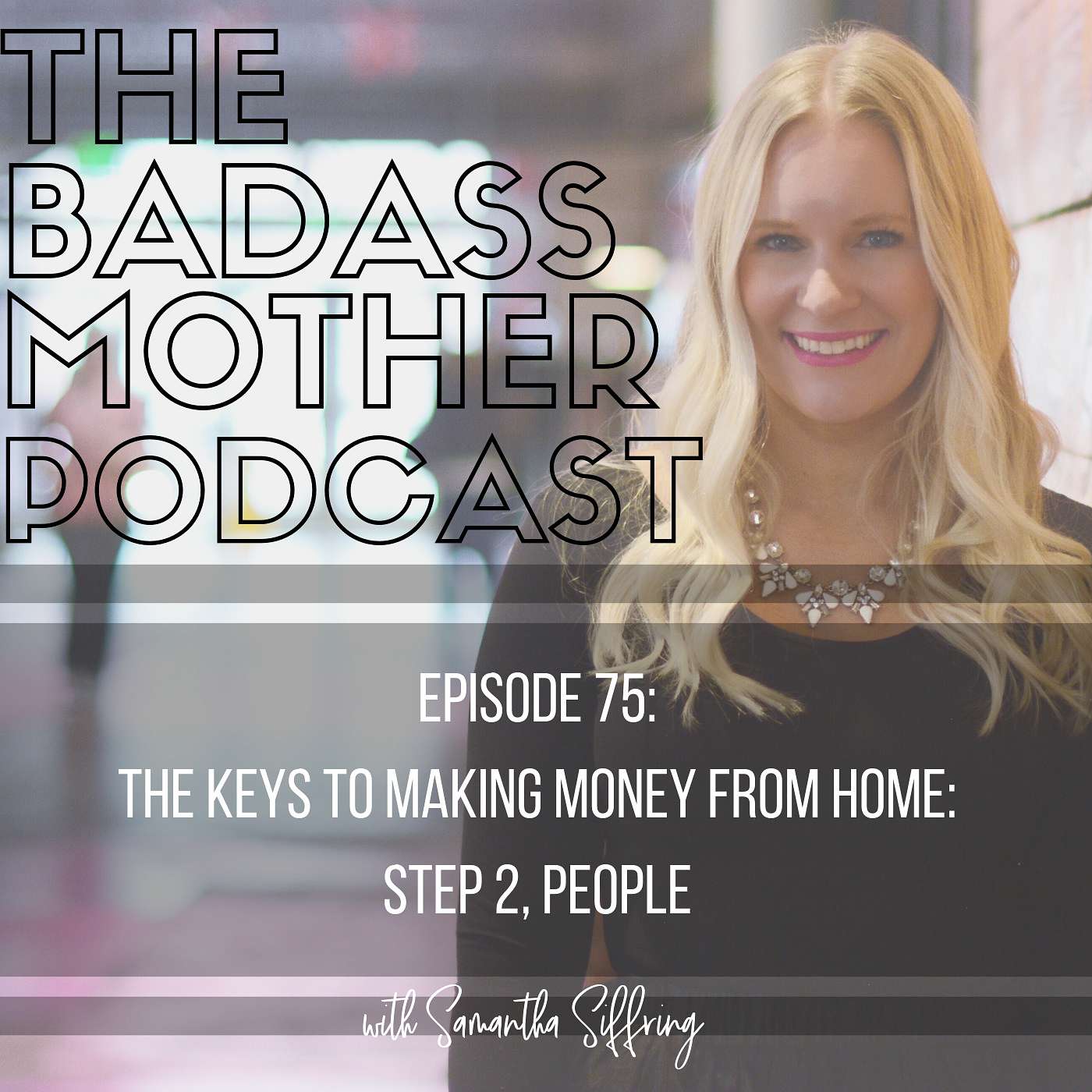 Ep. 75 The Keys to Making Money from Home: Step 2, People episode artwork