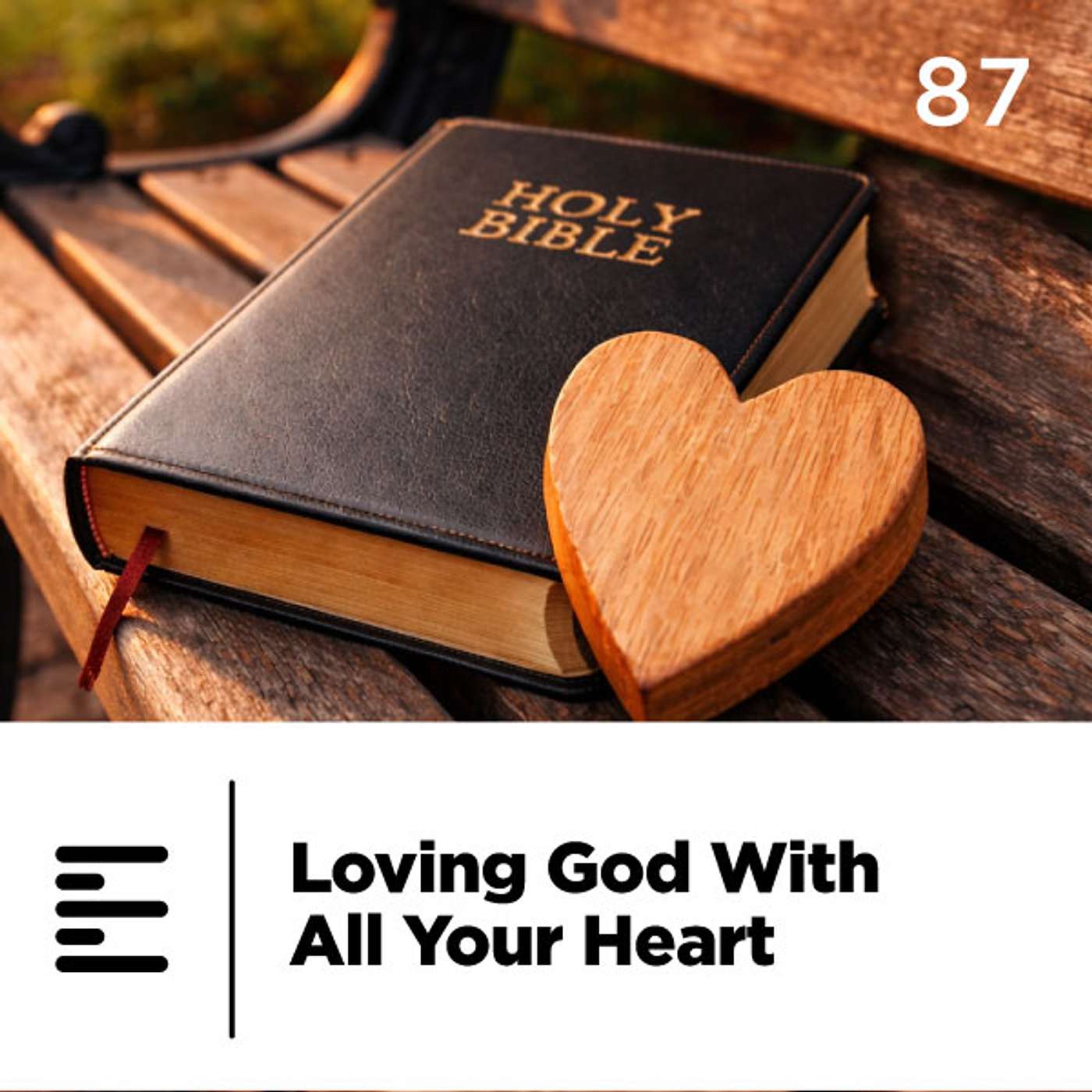 87 - Loving God With All Your Heart
