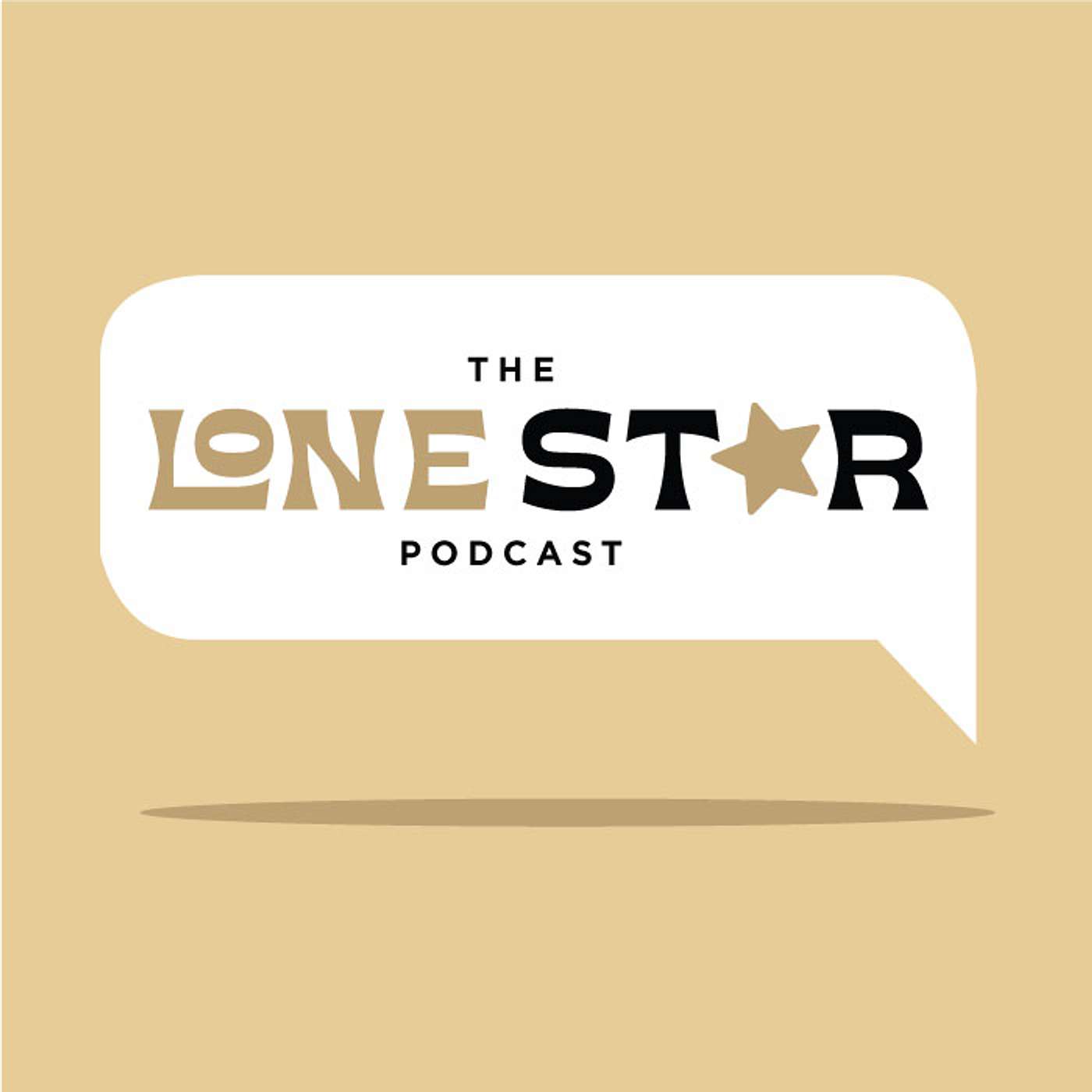 The Lone Star Podcast