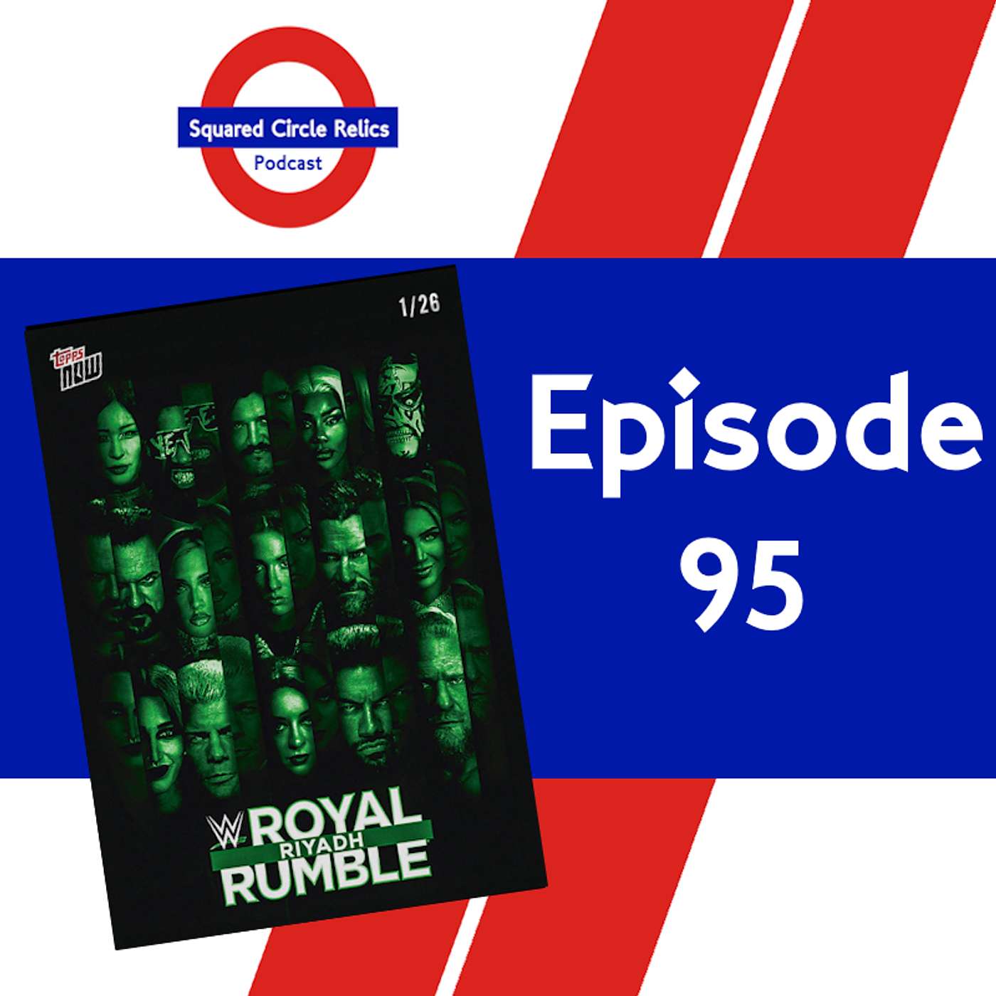 Episode 95 - London Card Show Preview, Topps Now and SCR Royal Rumble