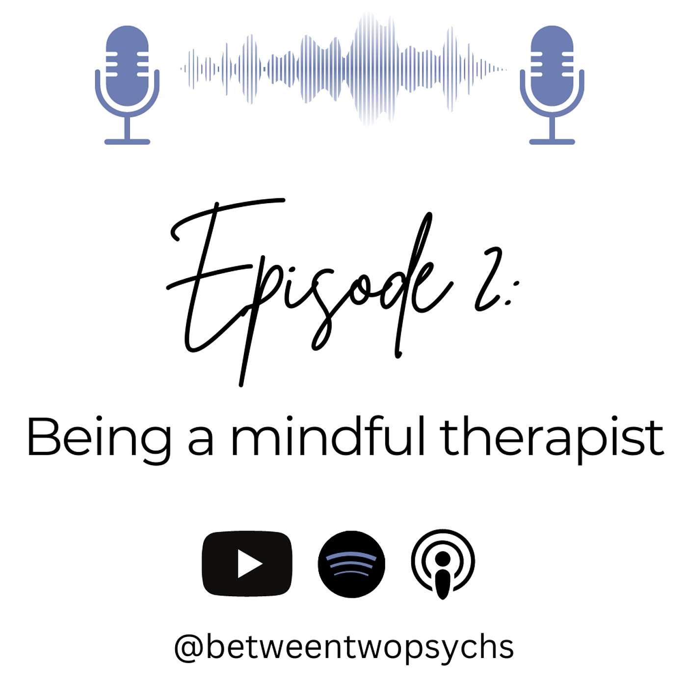 Episode 2: Being a Mindful Therapist (and learning when to tune out)