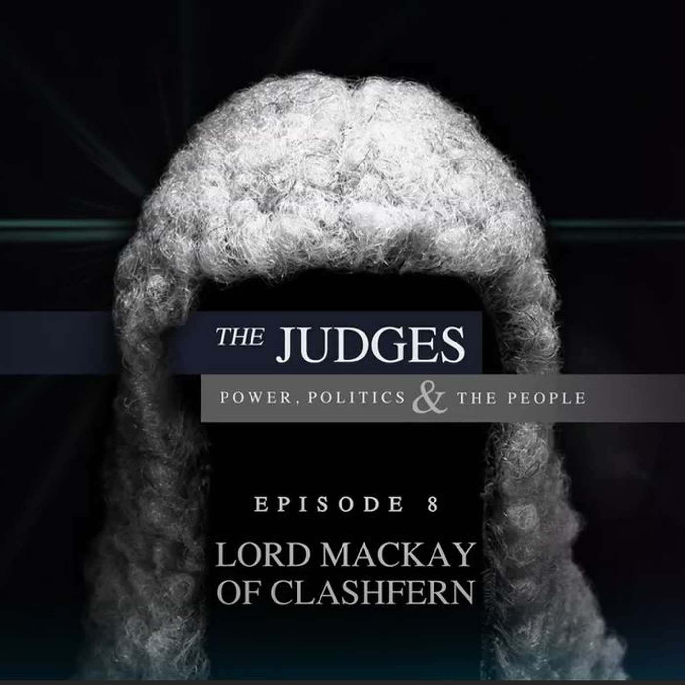 The Judges: Power, Politics and the People - Episode 8 - Lord Mackay of Clashfern