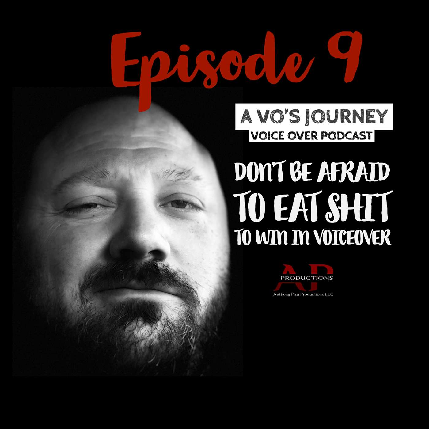 Ep 9: DON'T BE AFRAID TO EAT SHIT TO WIN IN VOICEOVER